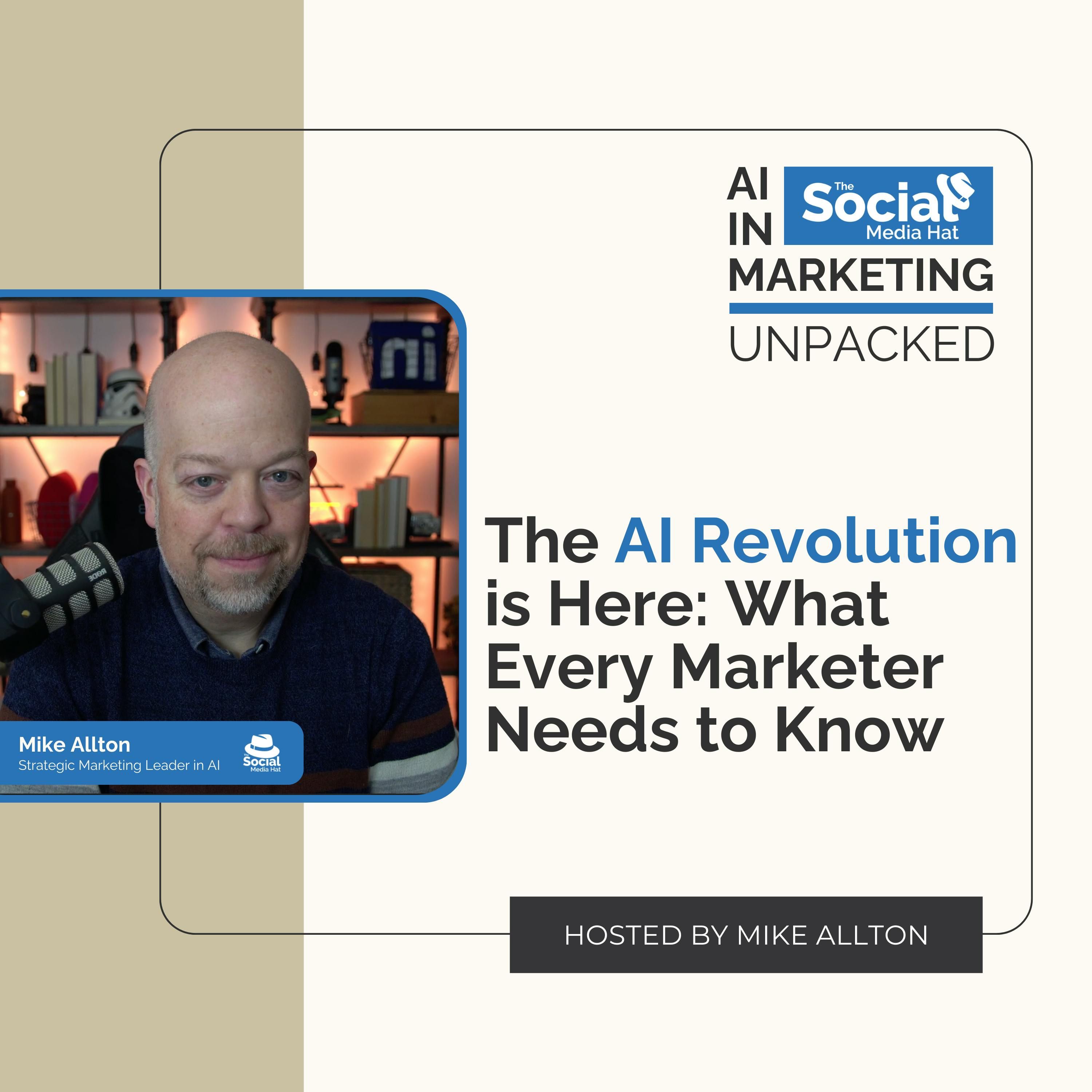The AI Revolution is Here: What Every Marketer Needs to Know with Mike Allton