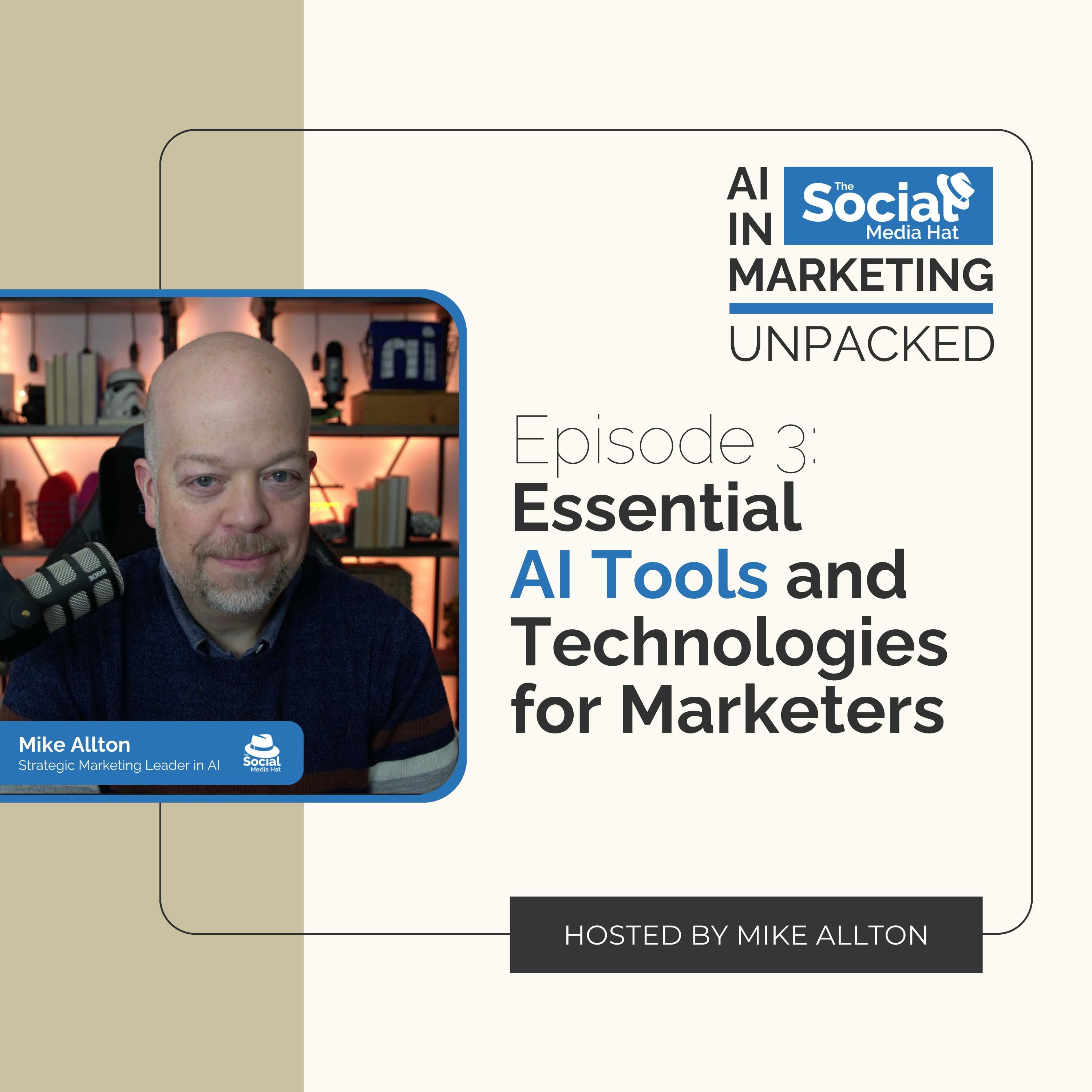 Essential AI Tools and Technologies for Marketers with Mike Allton