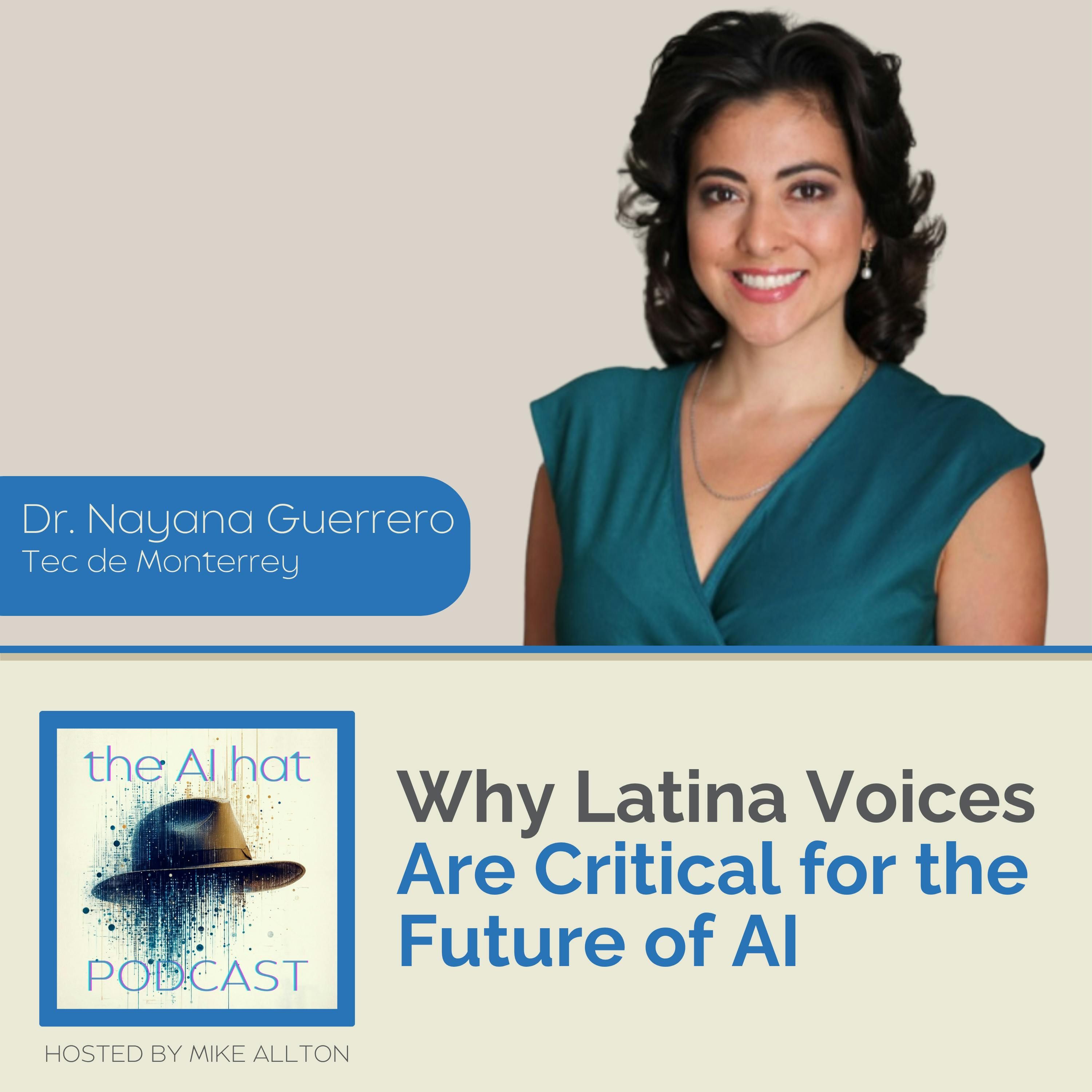 Why Latina Voices Are Critical for the Future of AI with Dr. Nayana Guerrero