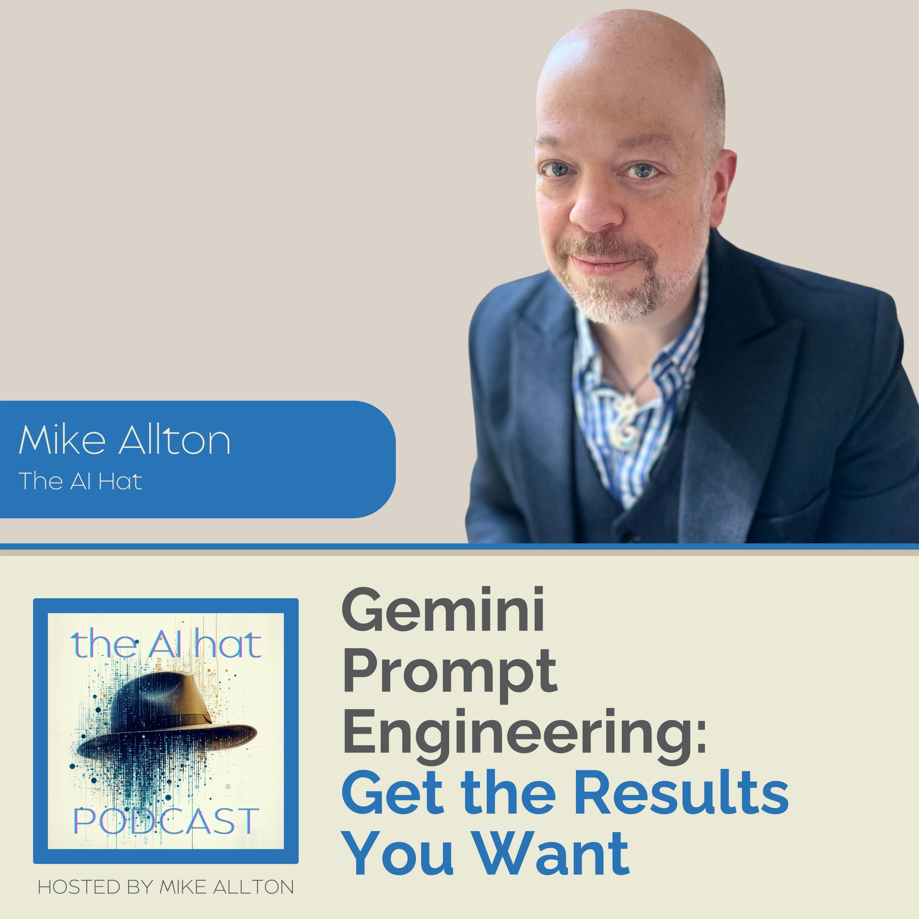 Gemini Prompt Engineering: Get the Results You Want with Mike Allton