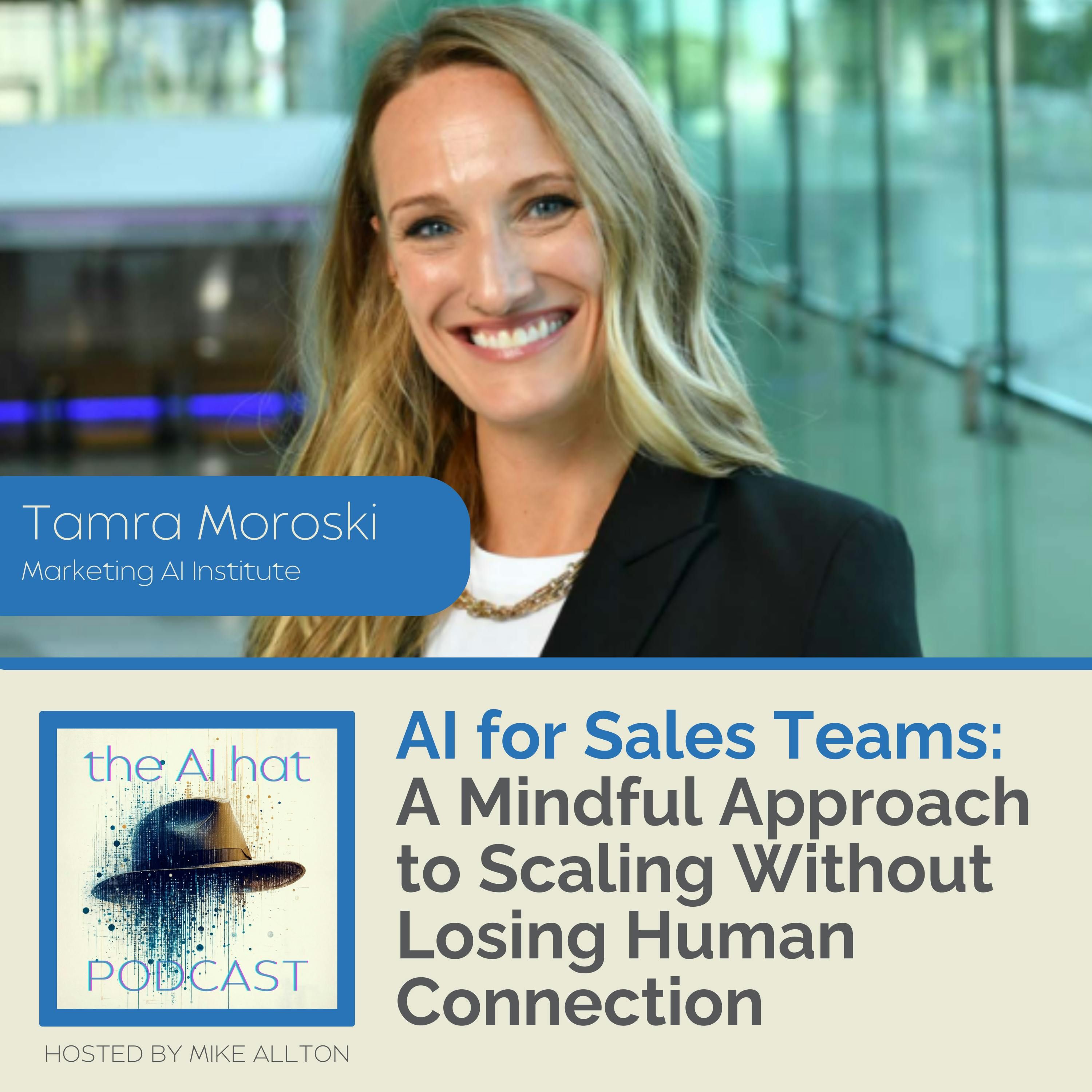 AI for Sales Teams: A Mindful Approach to Scaling Without Losing Human Connection with Tamra Moroski