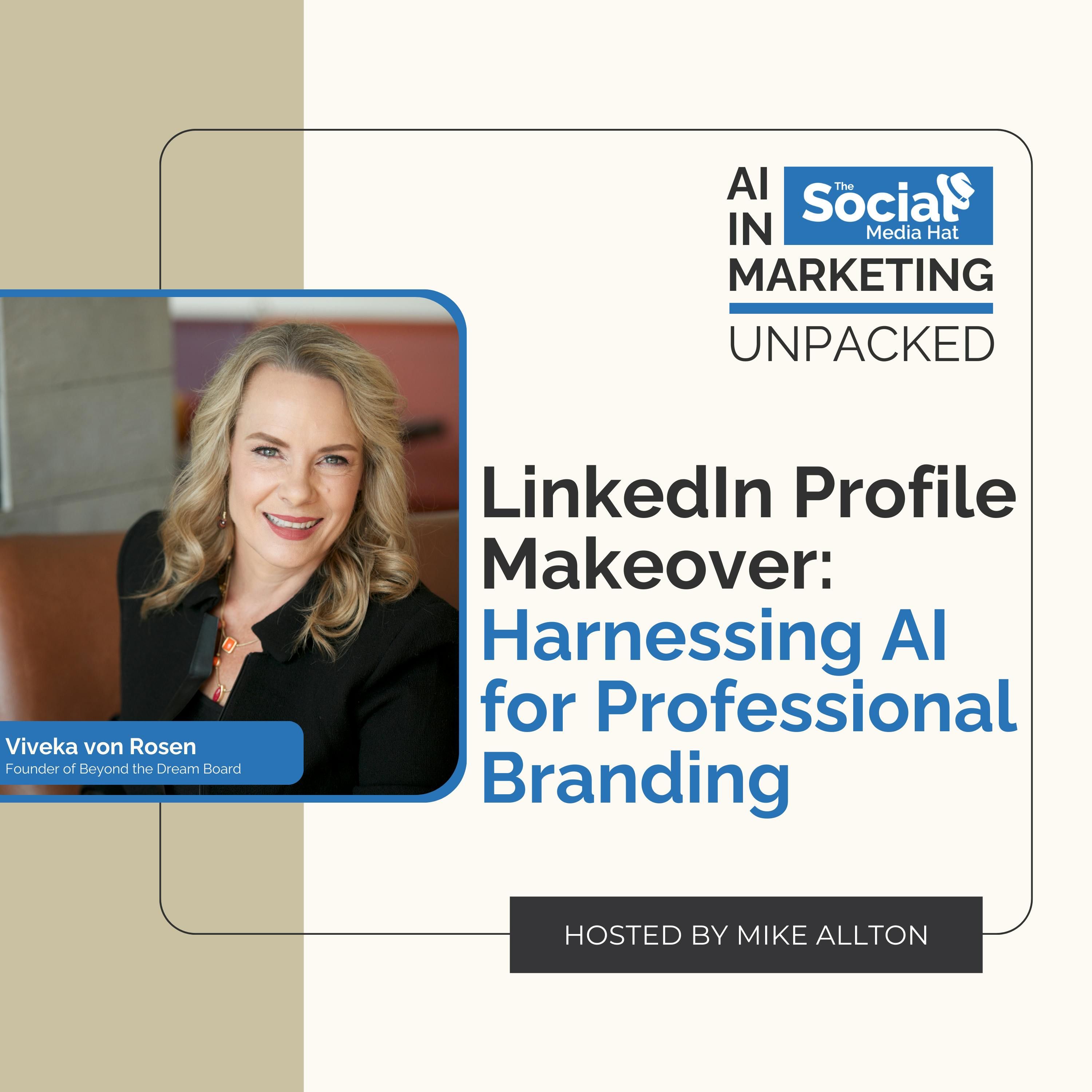 LinkedIn Profile Makeover: Harnessing AI for Professional Branding with Viveka von Rosen