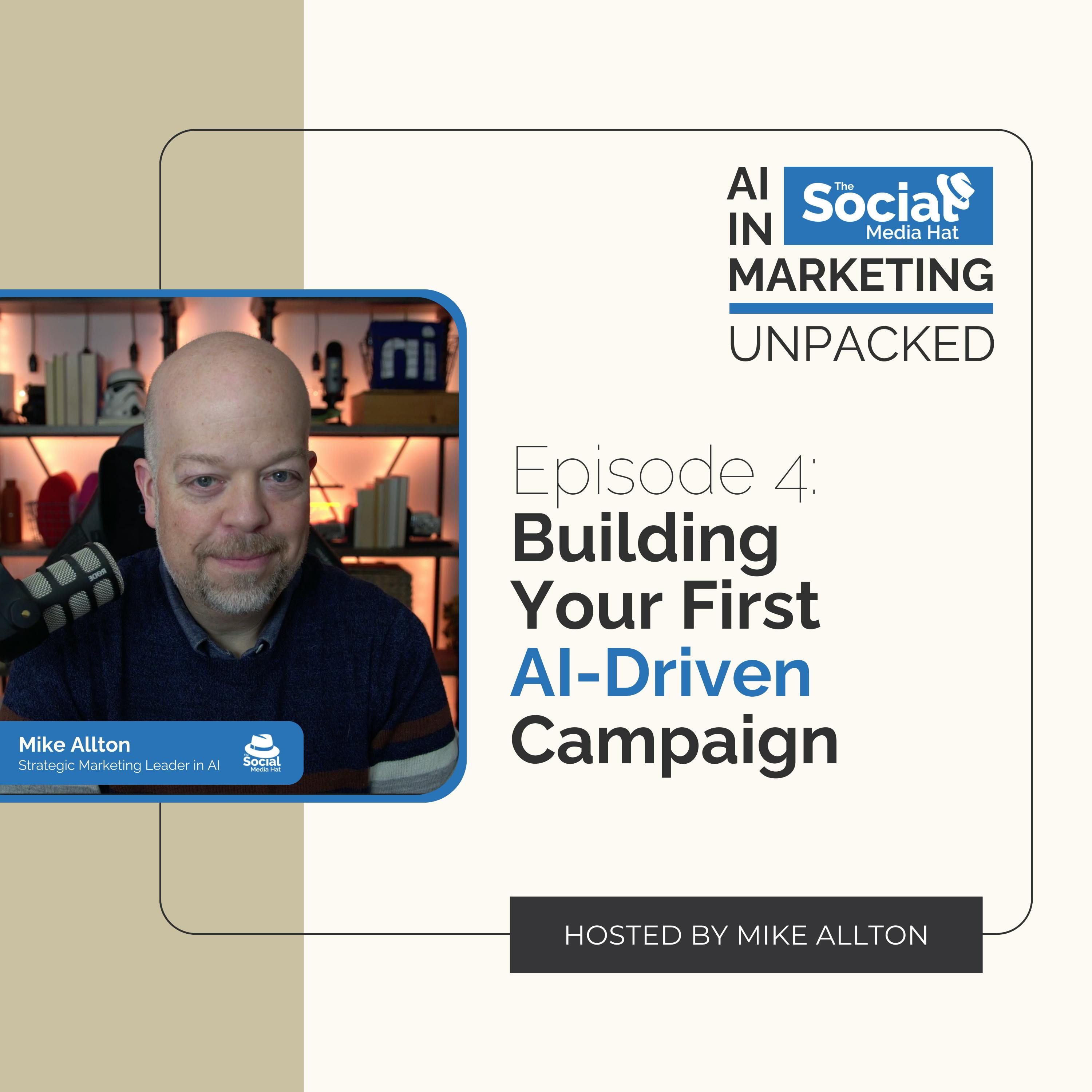 Building Your First AI-Driven Campaign with Mike Allton