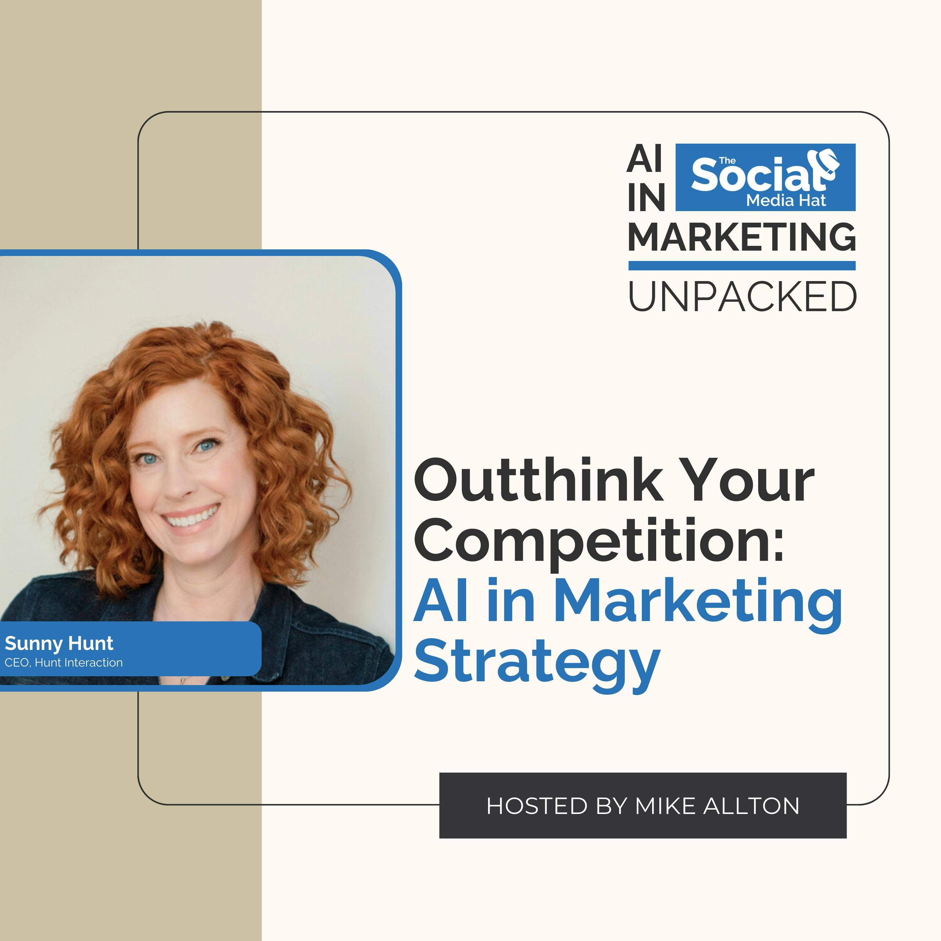Outthink Your Competition: AI in Marketing Strategy with Sunny Hunt