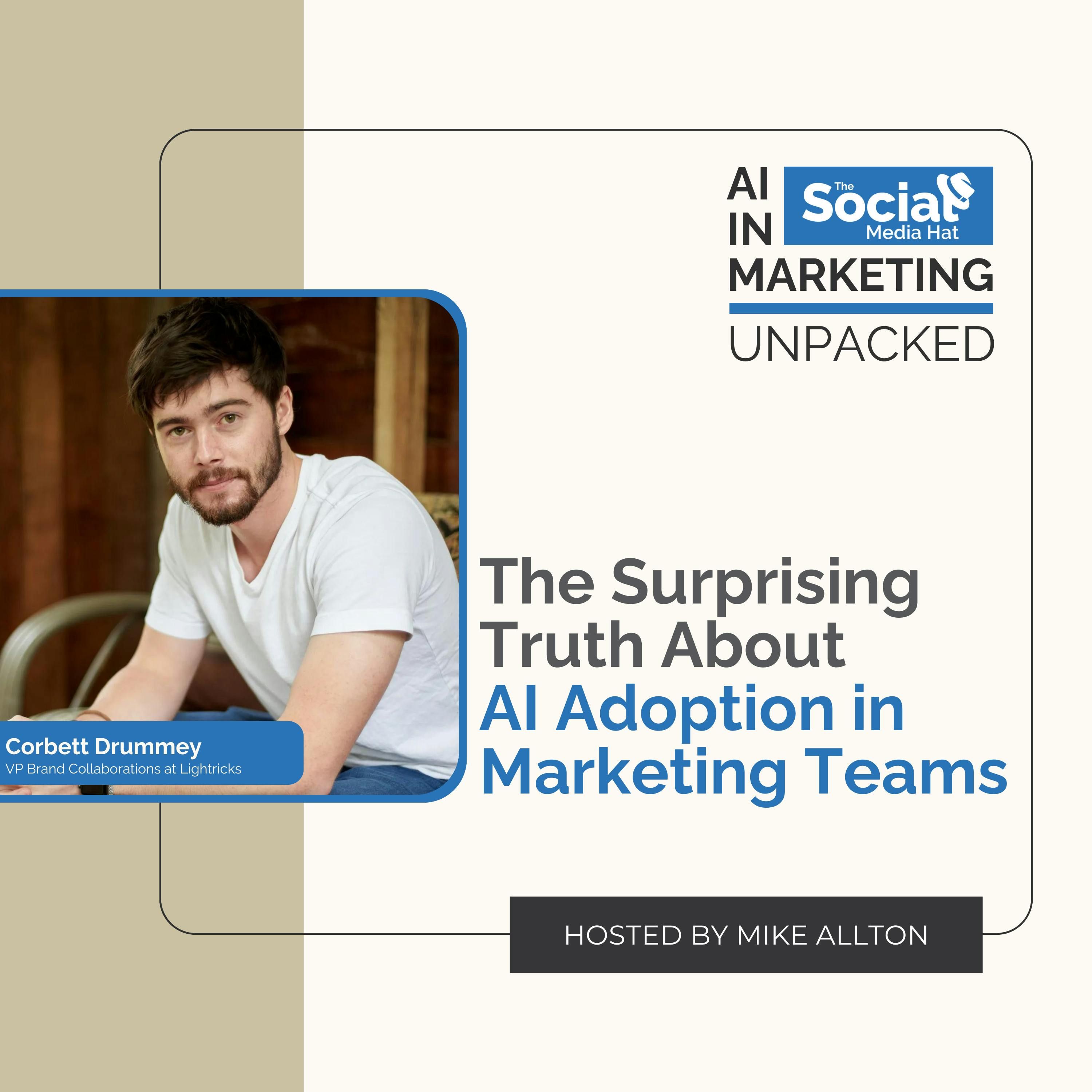 The Surprising Truth About AI Adoption in Marketing Teams with Corbett Drummey