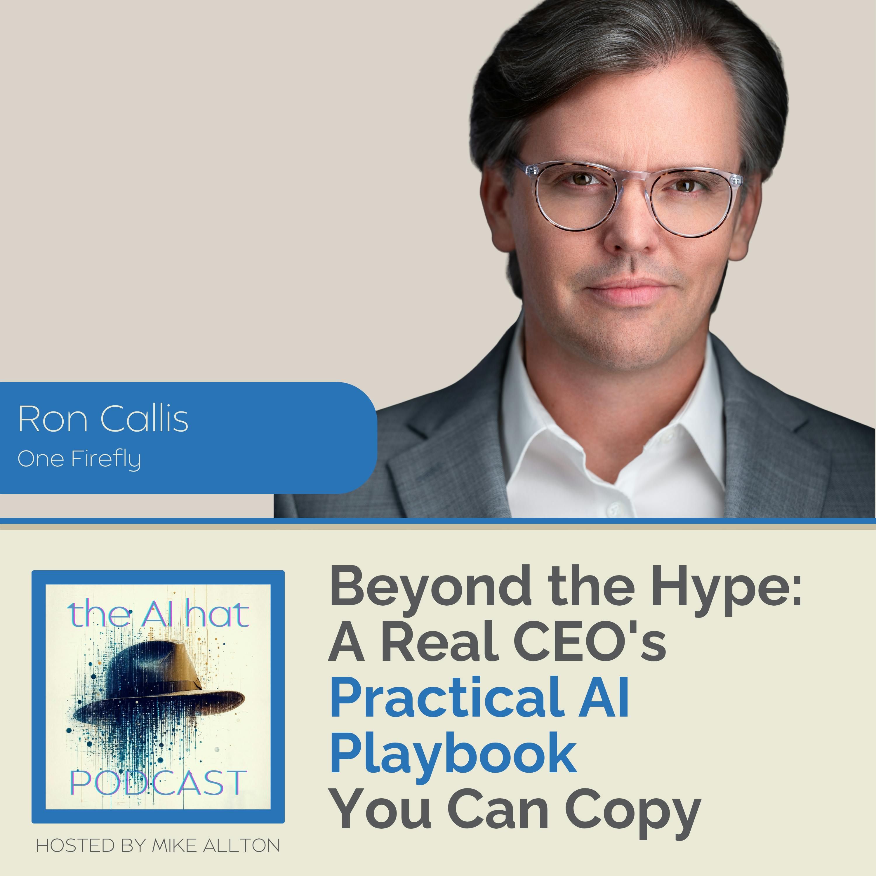 Beyond the Hype: A Real CEO’s Practical AI Playbook You Can Copy with Ron Callis