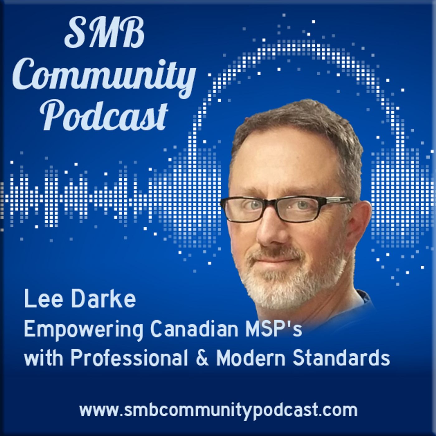 Lee Darke - Empowering Canadian MSP's with Professional & Modern Standards episode artwork