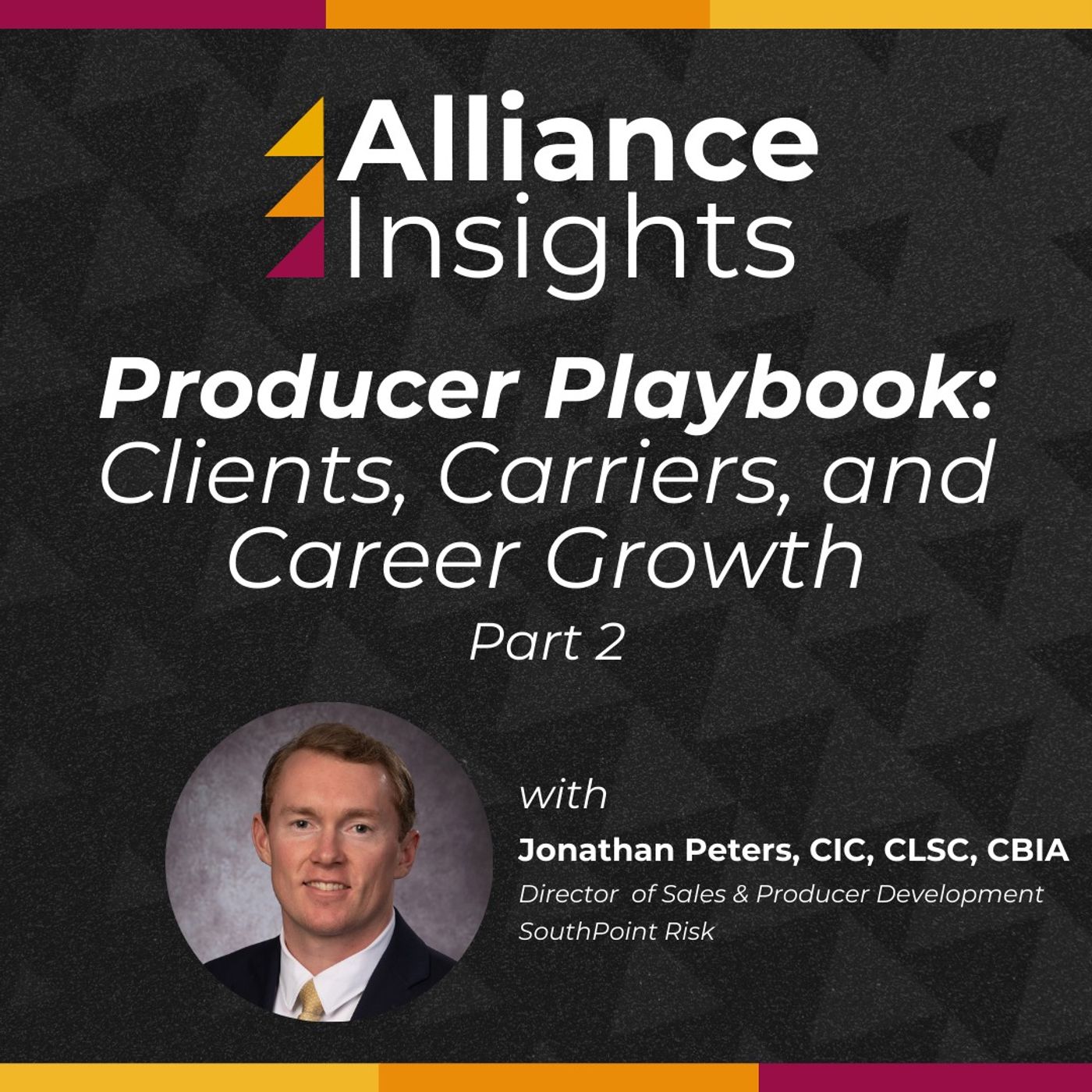 Producer Playbook: Clients Carriers and Career Growth Part 2
