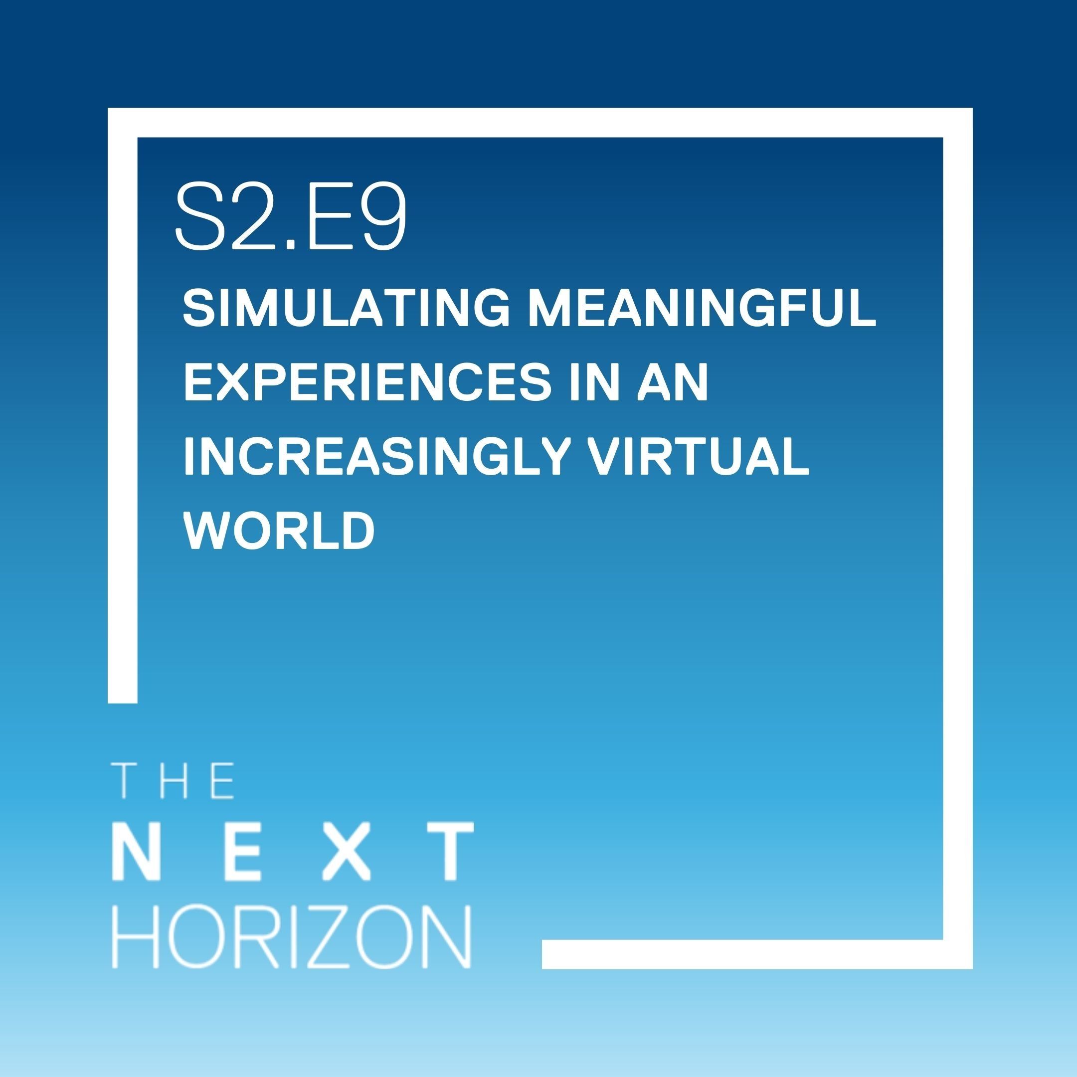 Simulating Meaningful Experiences in an Increasingly Virtual World
