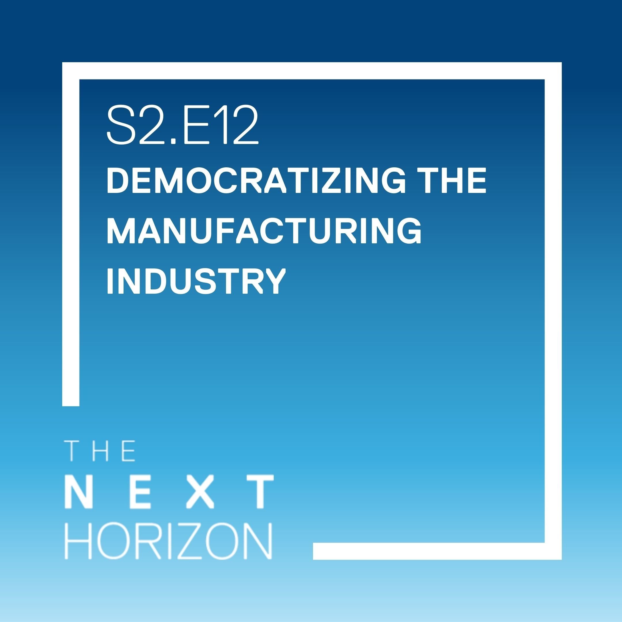 Democratizing the Manufacturing Industry