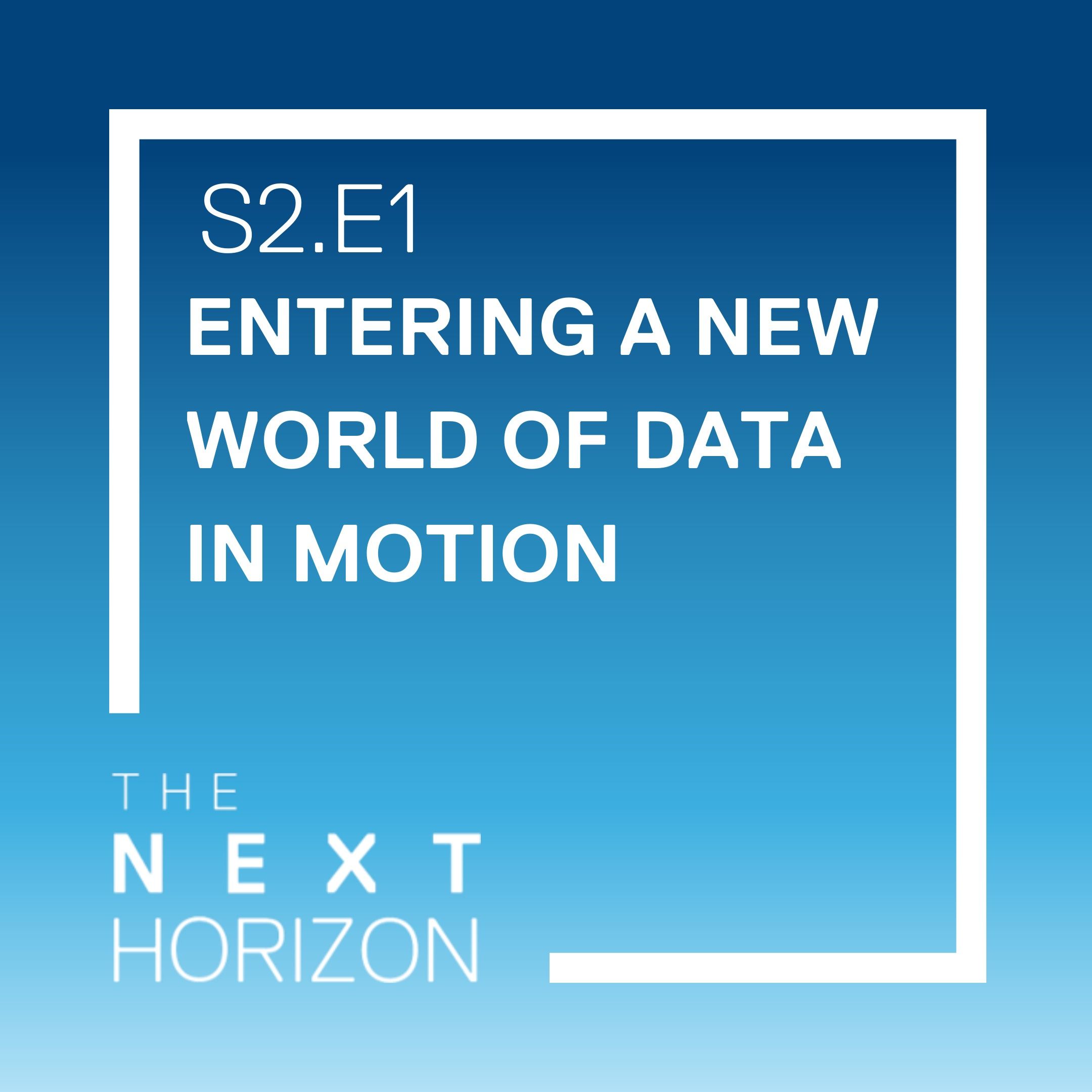 Entering a New World of Data in Motion