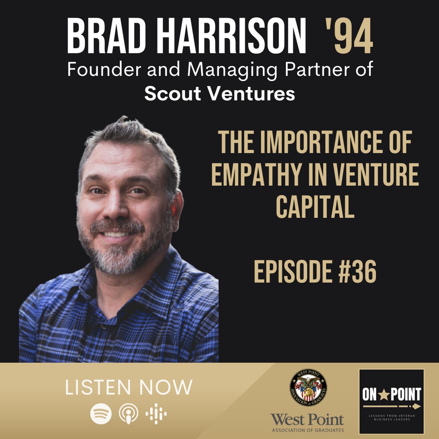 EP36 The Importance of Empathy in Venture Capital with Brad Harrison ‘94, Founder and Managing Partner of Scout Ventures episode artwork