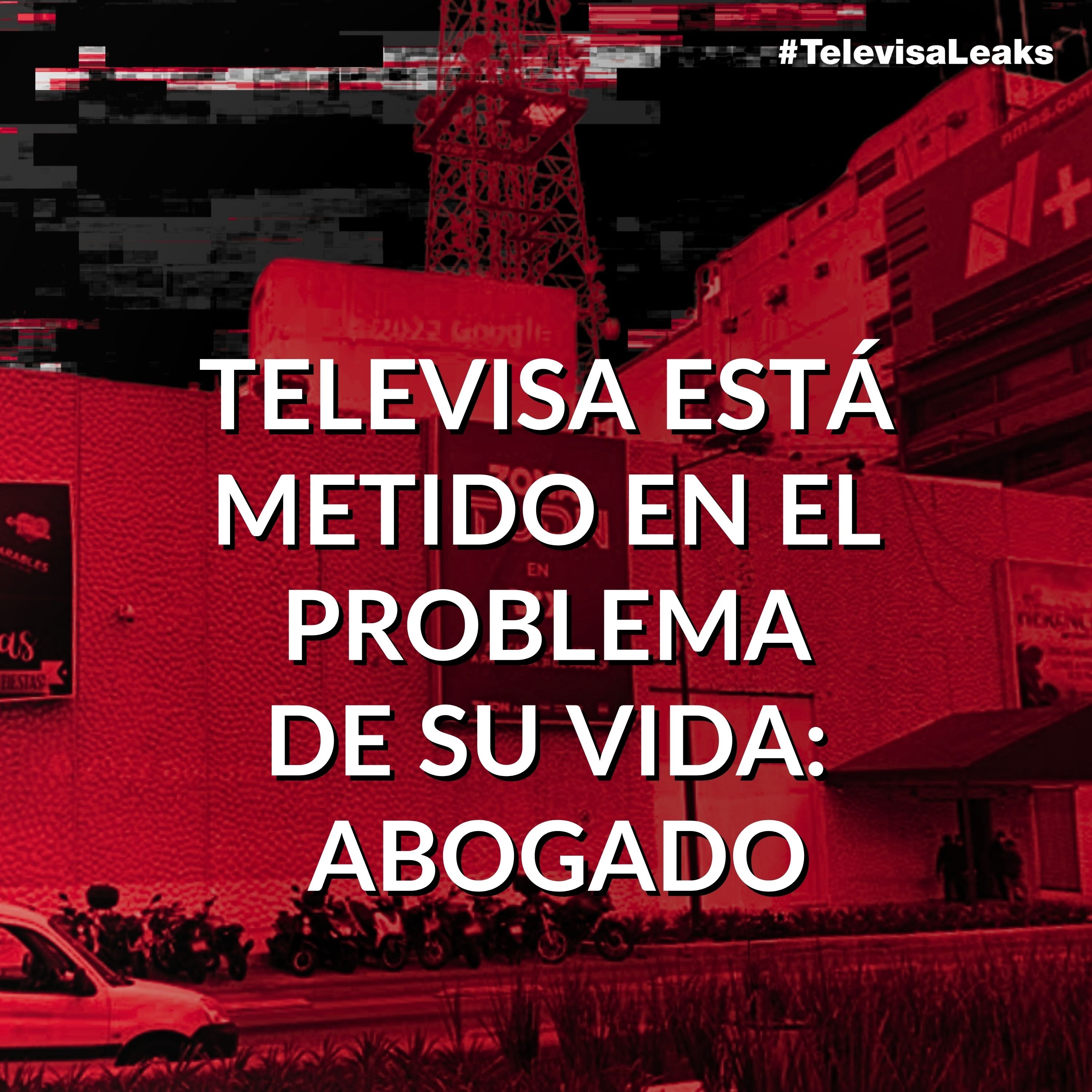 #TelevisaLeaks puede generar repercusiones legales en Estados Unidos para la televisora: Abogado Samuel González, ex asesor internacional de Naciones Unidas