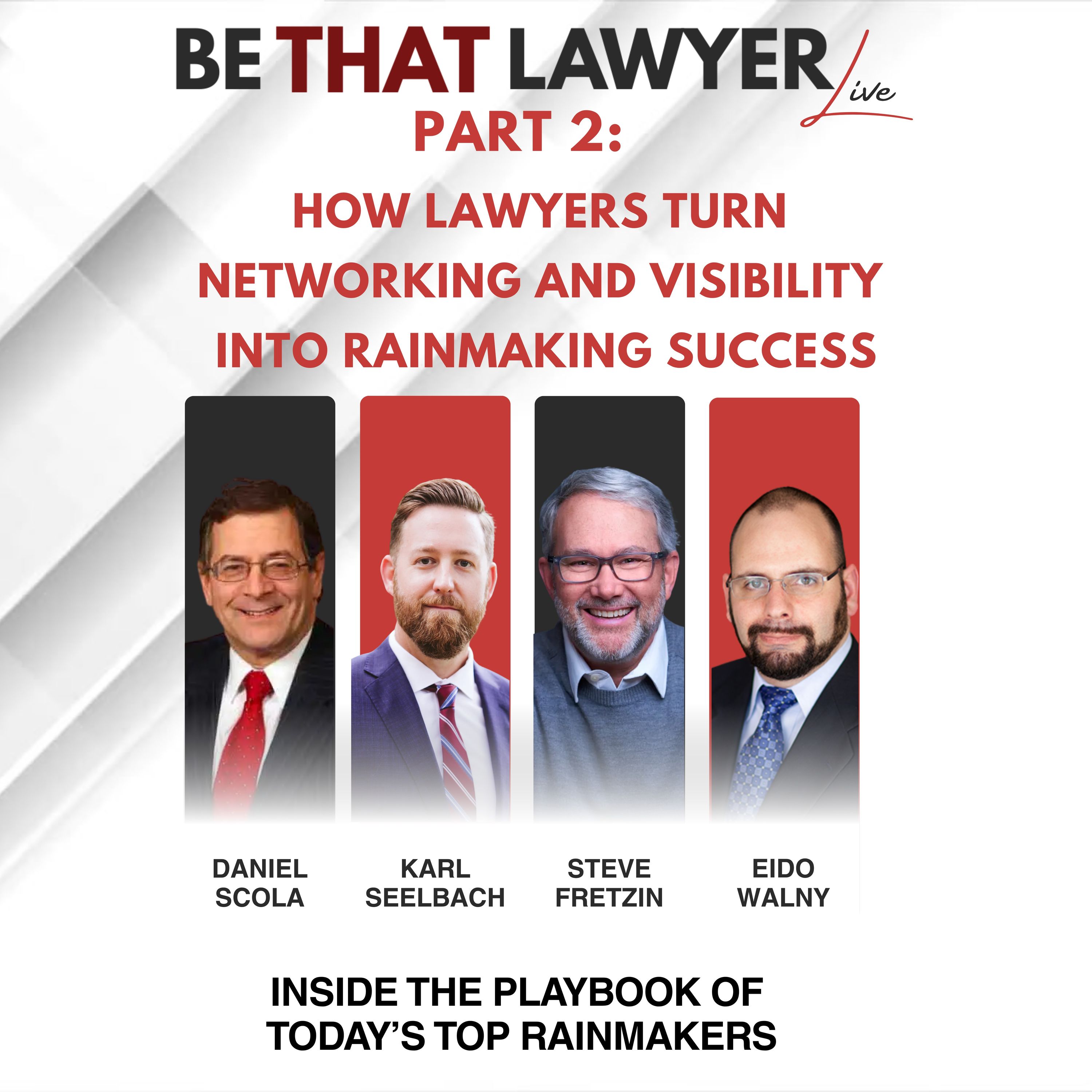 BE THAT LAWYER LIVE Part 2: How Lawyers Turn Networking and Visibility into Rainmaking Success