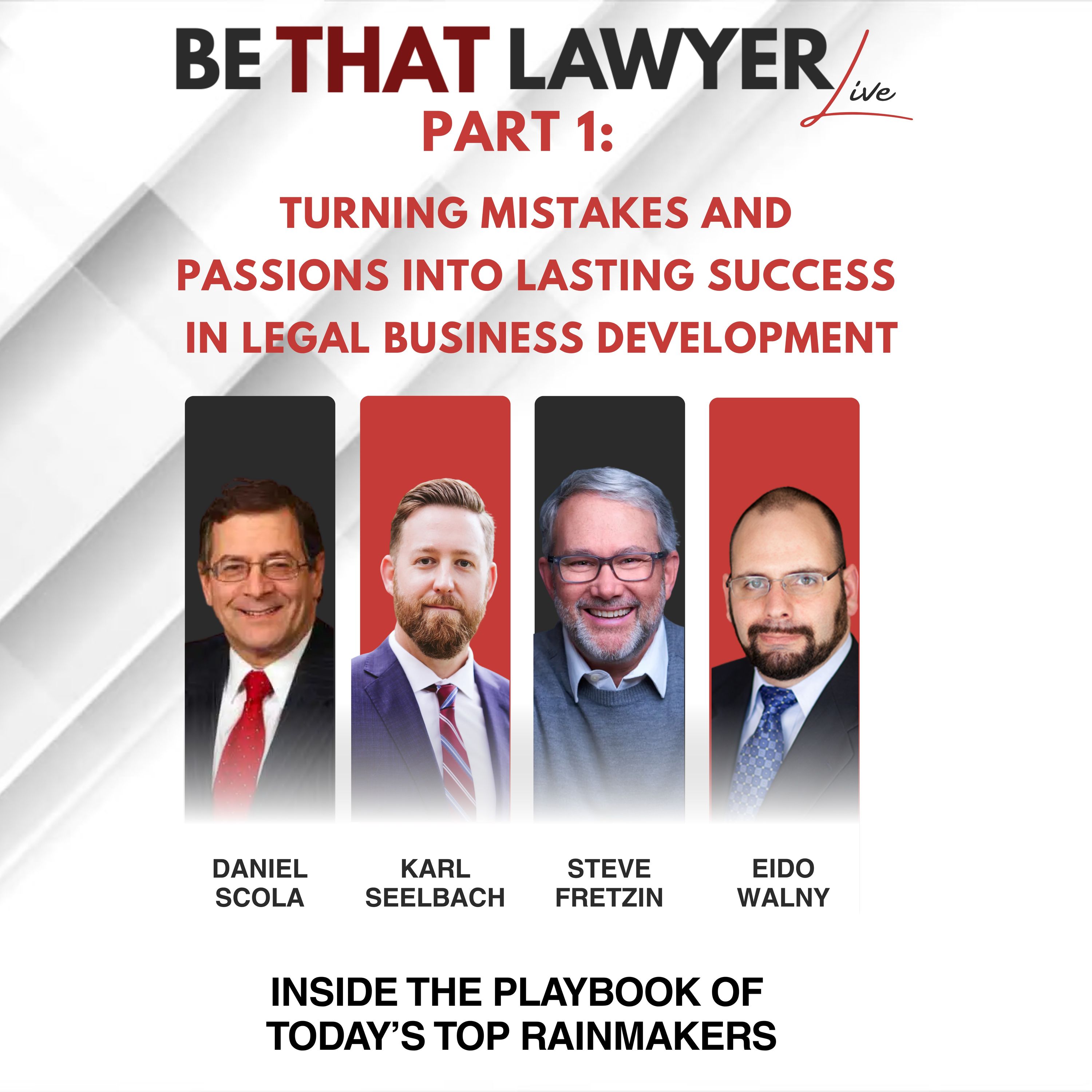 BE THAT LAWYER LIVE Part 1: Turning Mistakes and Passions into Lasting Success in Legal Business Development
