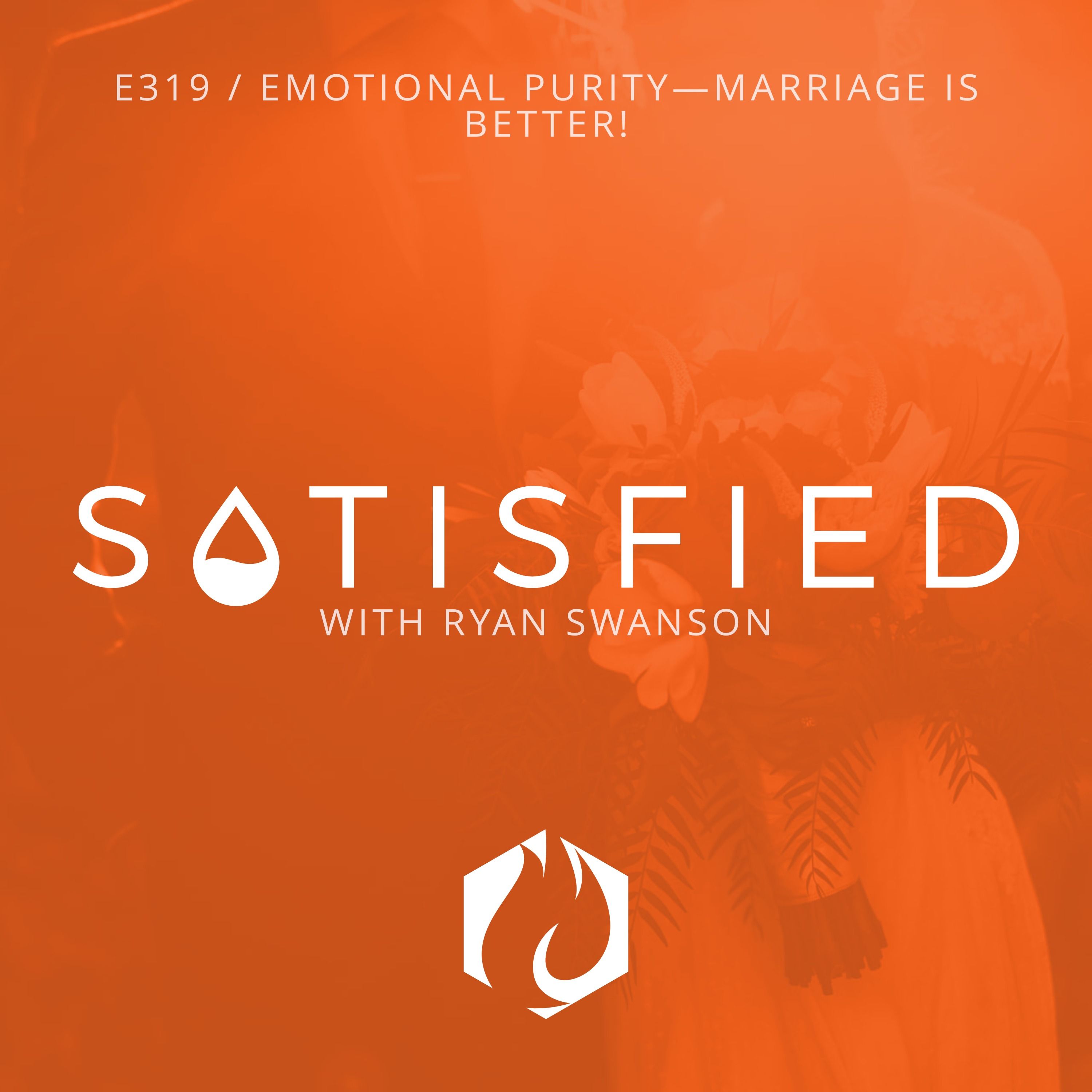 Satisfied: Emotional Purity—Marriage is Better!