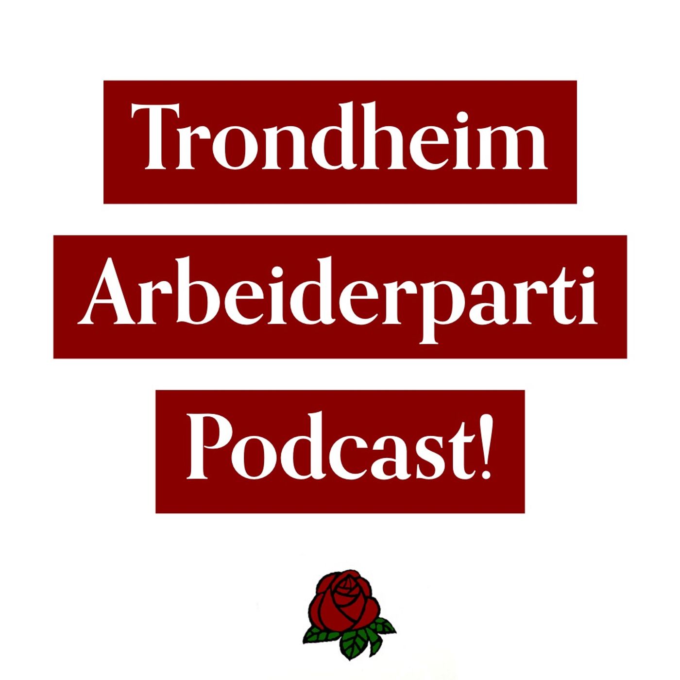 Trondheim Arbeiderparti Podcast!