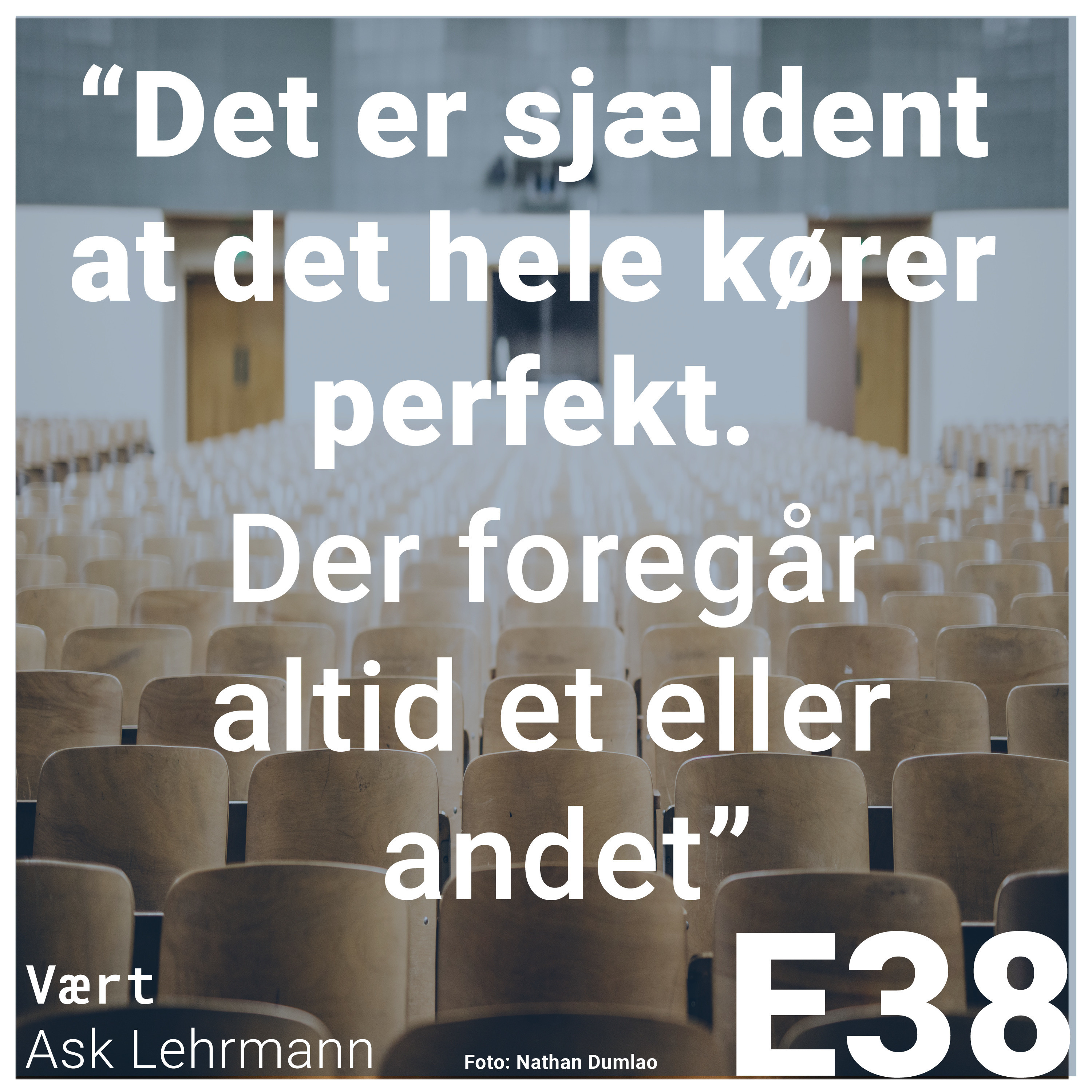 Det er sjældent, at det hele kører perfekt. Der foregår altid et eller andet. episode artwork