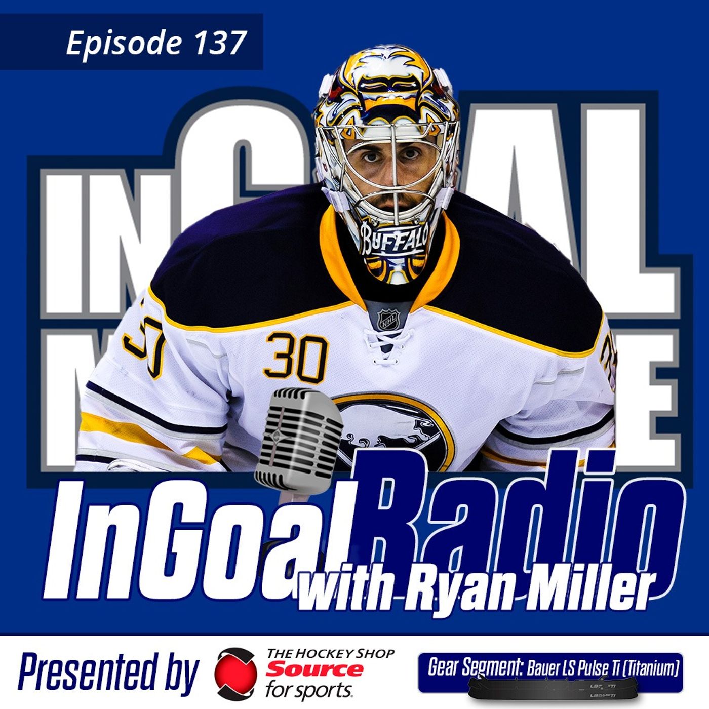 Episode 137 with Ryan Miller featuring Bauer's LS Pulse Ti Steel