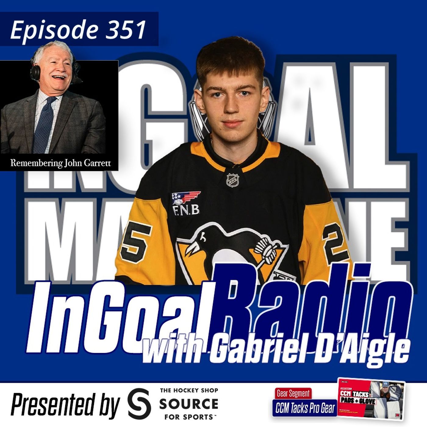 Episode 351: Tribute to John Garrett and an interview with Pittsburgh Penguins prospect Gabriel Daigle