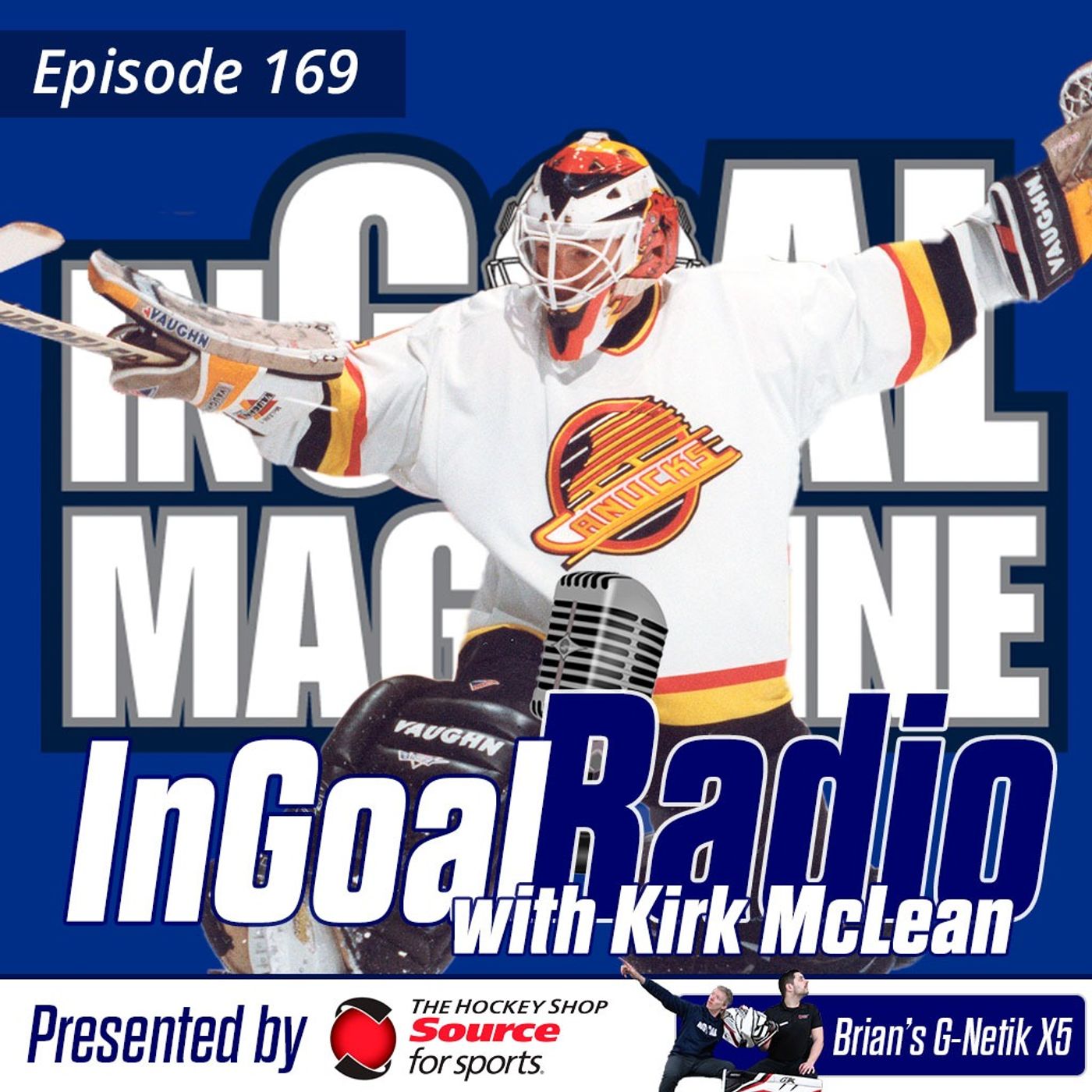 Episode 169 with Kirk McLean and Brian’s G-Netik X5