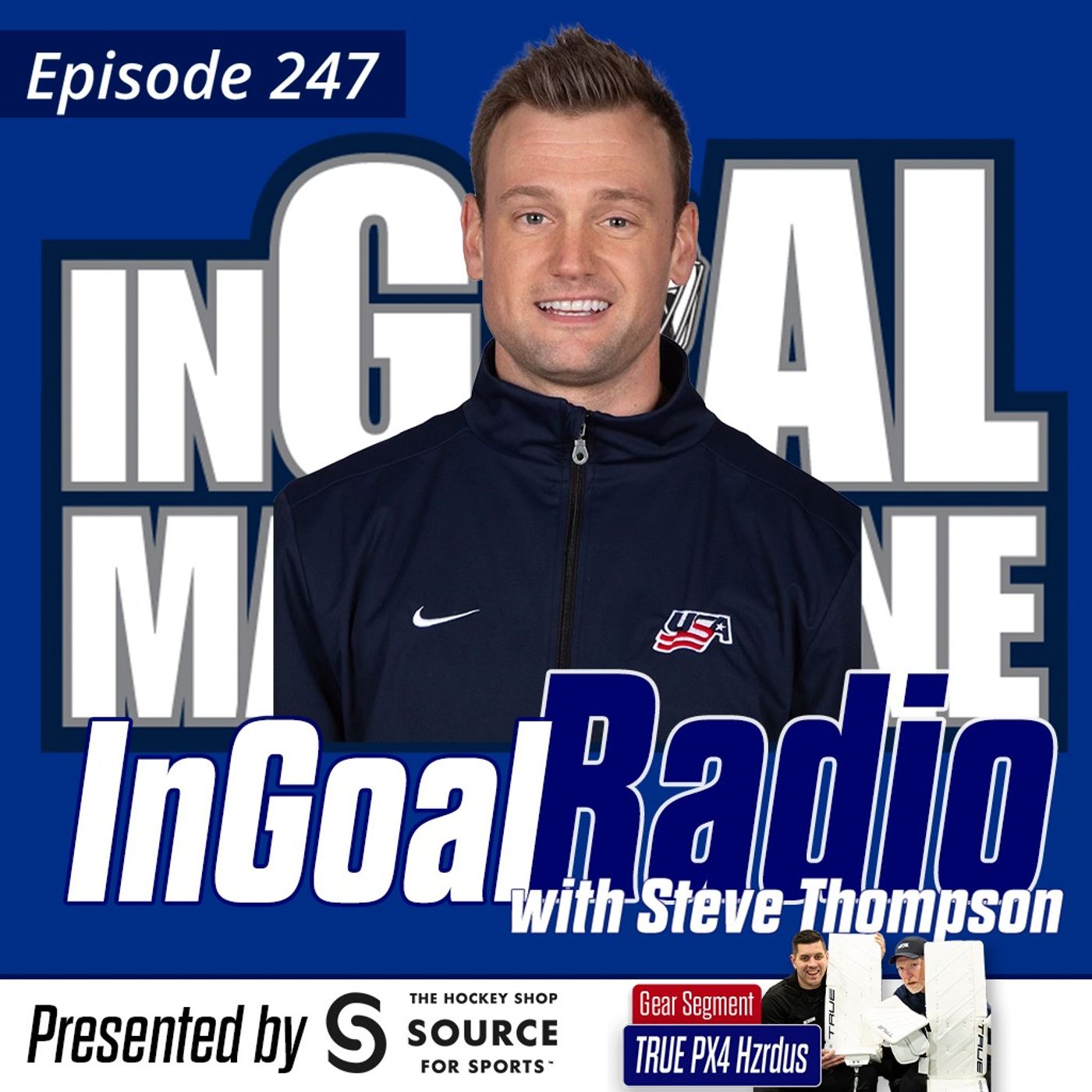 Episode 247 with Steve Thompson, Director of Goaltending for USA Hockey