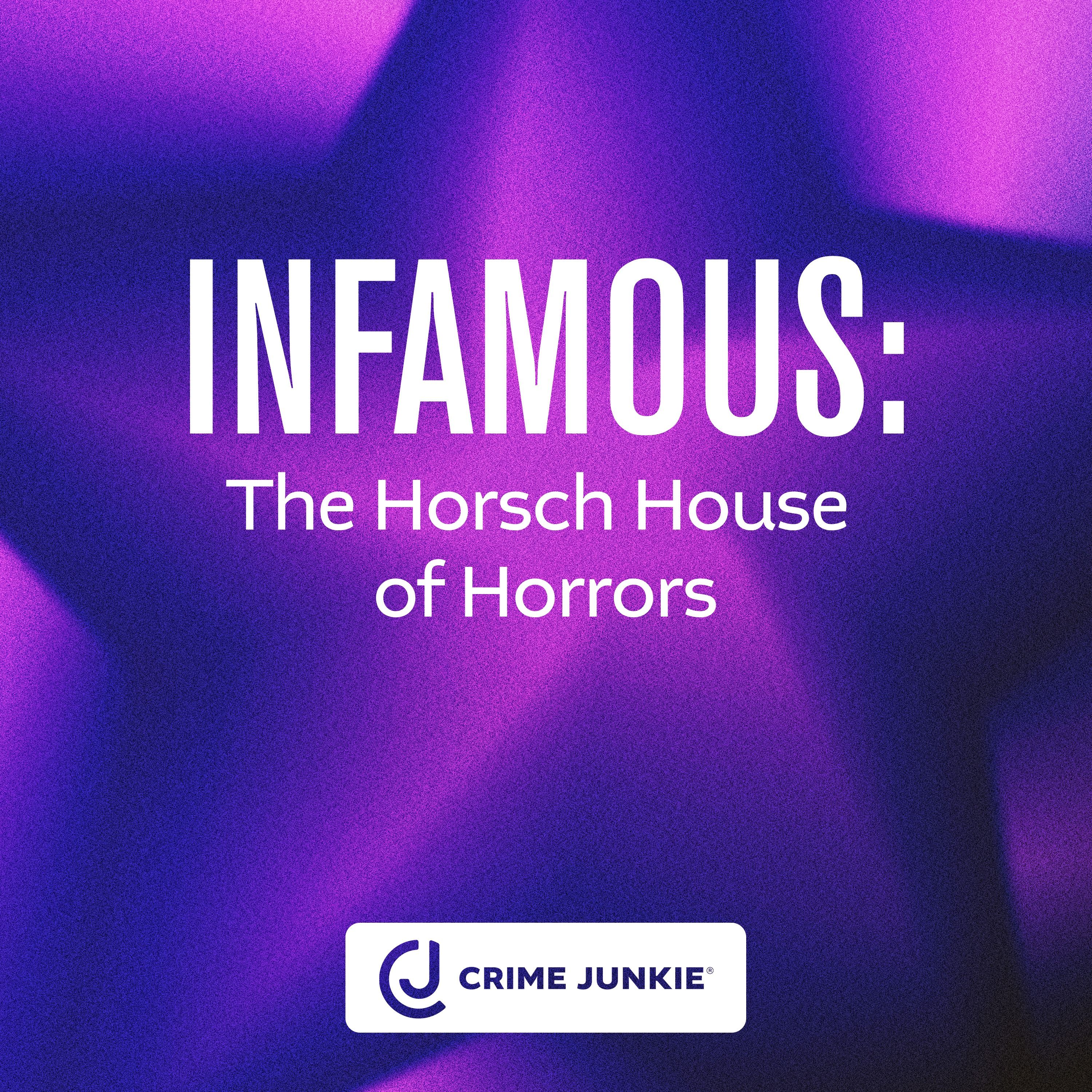 INFAMOUS: The Horsch House of Horrors