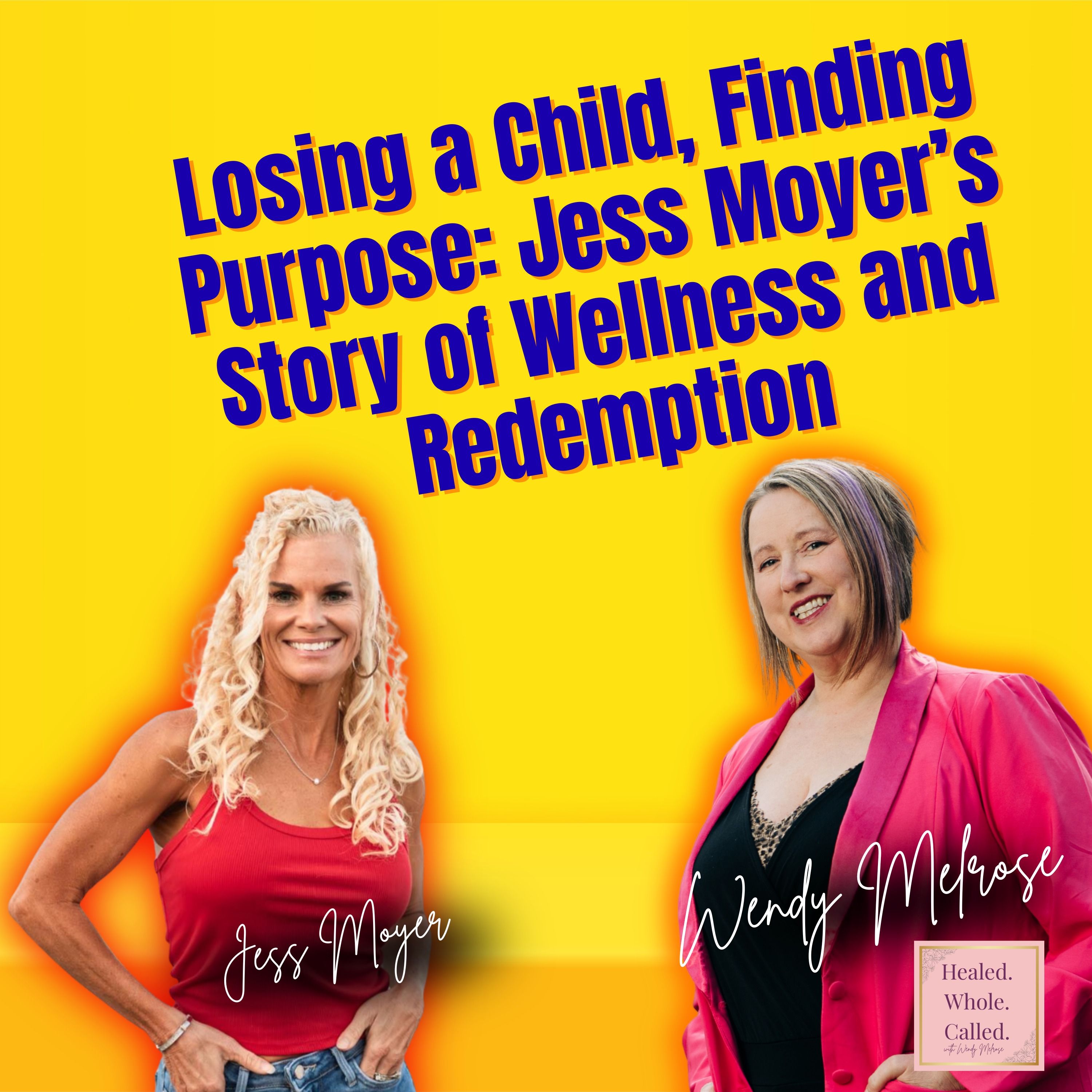 Losing a Child, Finding Purpose: Jess Moyer’s Story of Wellness and Redemption episode artwork