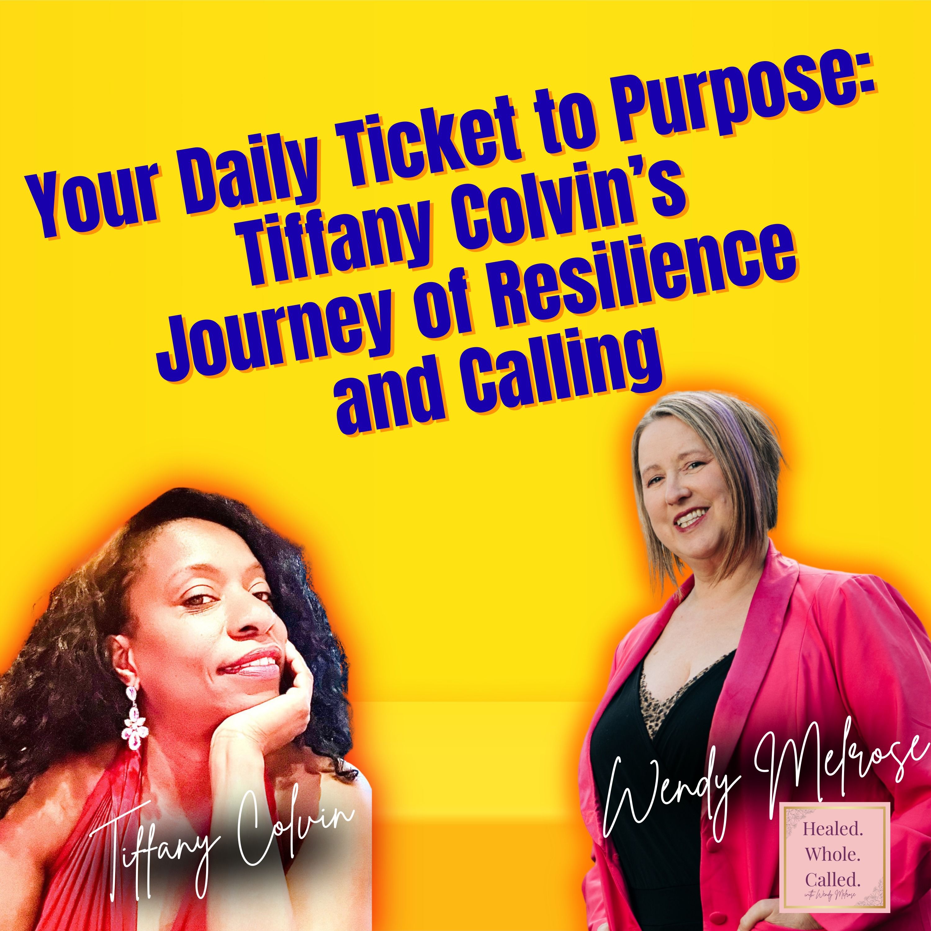 Your Daily Ticket to Purpose: Tiffany Colvin’s Journey of Resilience and Calling episode artwork