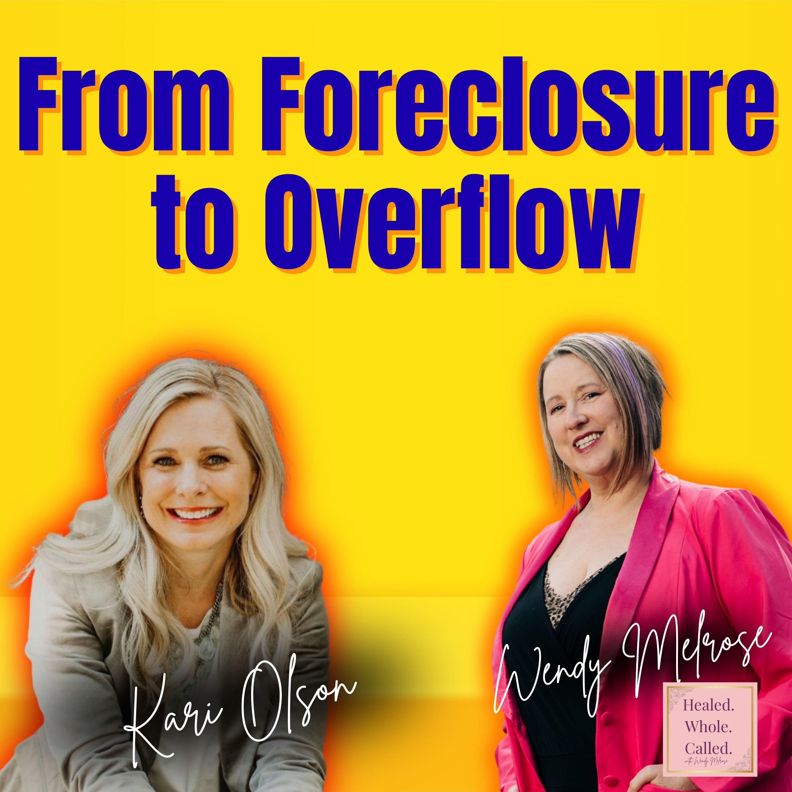 From Foreclosure to Overflow: Kari Olson on Faith, Business, and Breakthrough episode artwork