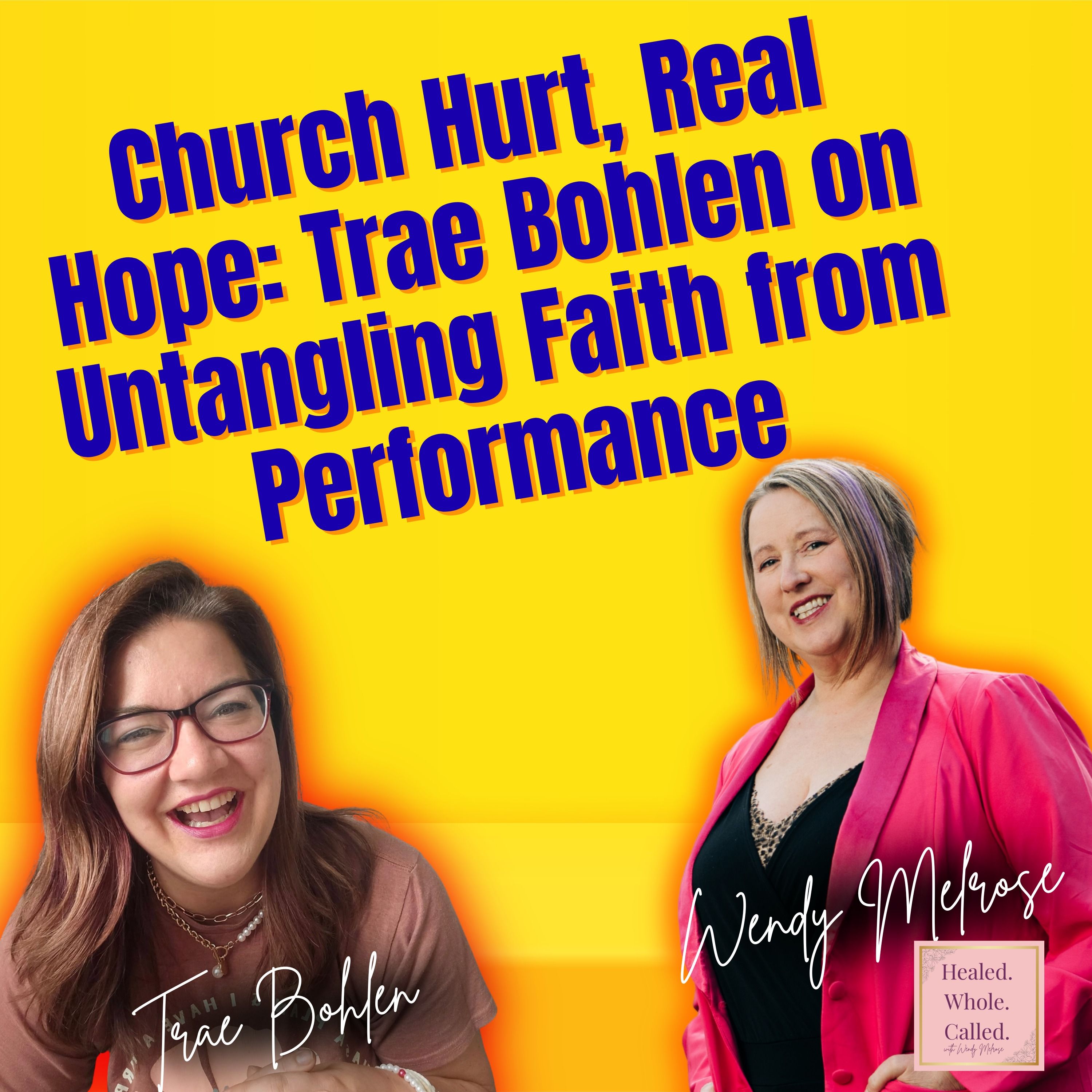 Church Hurt, Real Hope: Trae Bohlen on Untangling Faith from Performance episode artwork