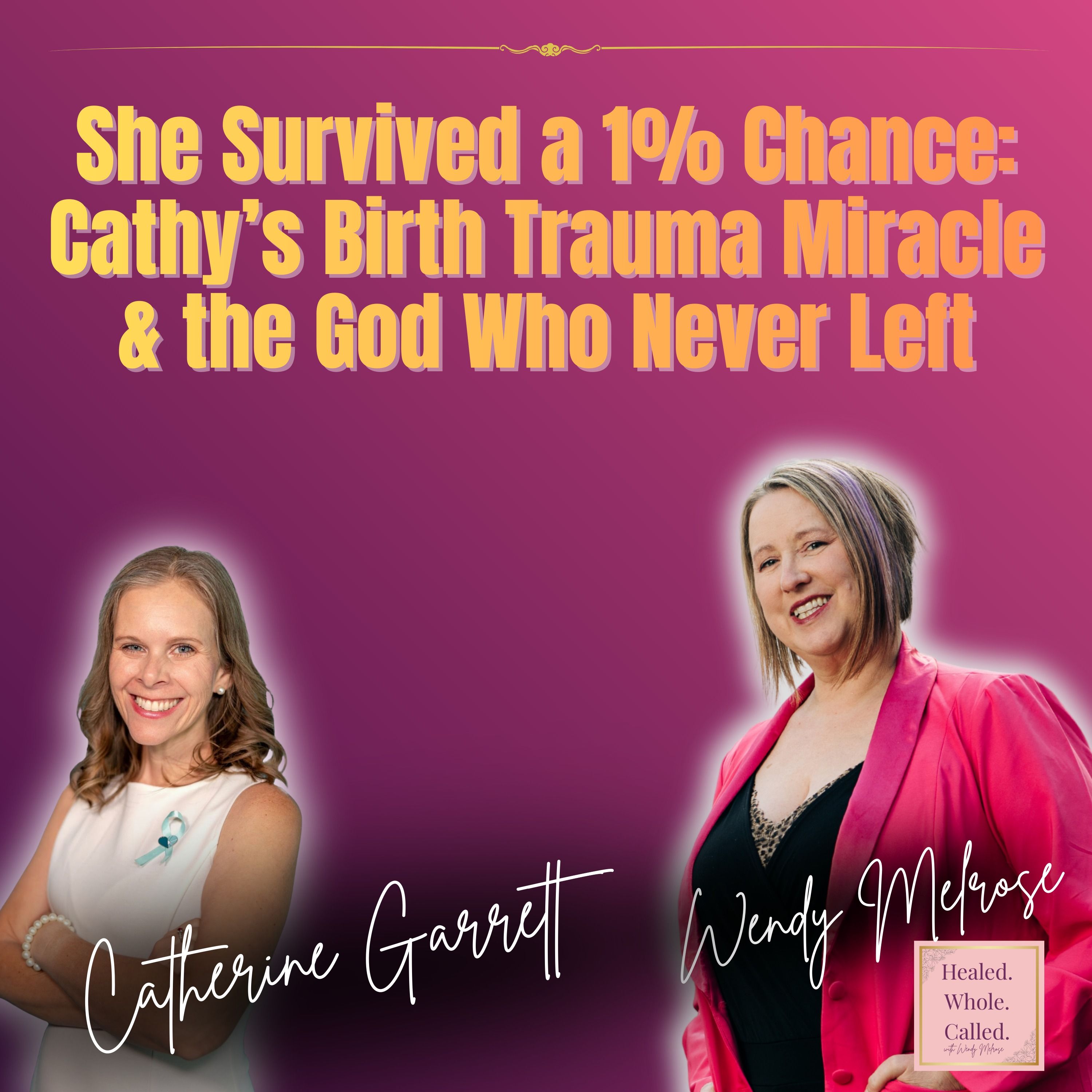 She Survived a 1% Chance: Cathy’s Birth Trauma Miracle & the God Who Never Left episode artwork
