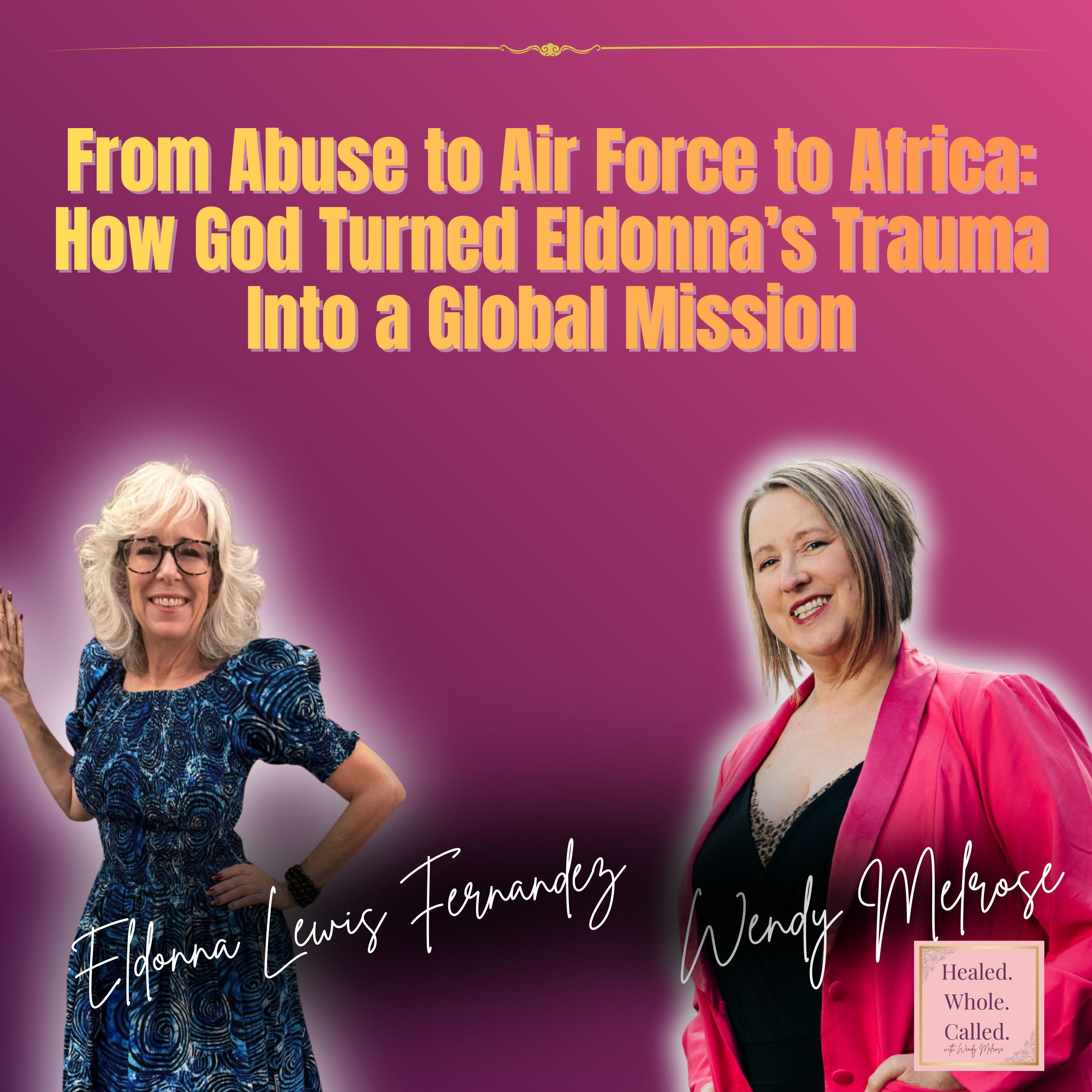 From Abuse to Air Force to Africa: How God Turned Eldonna’s Trauma Into a Global Mission episode artwork