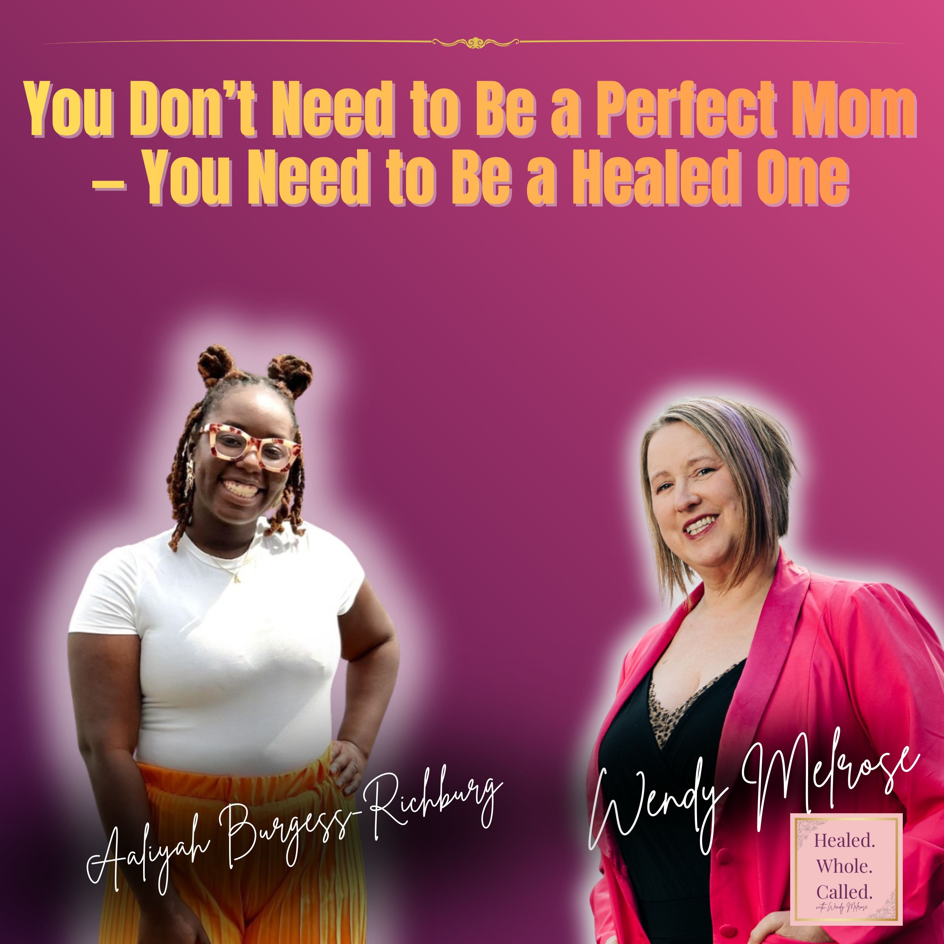 You Don’t Need to Be a Perfect Mom — You Need to Be a Healed One episode artwork