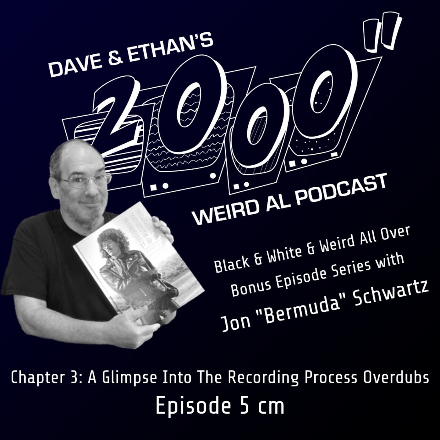 Black & White & Weird All Over Bonus Episode 5 cm - Chapter 3: A Glimpse Into The Recording Process Overdubs episode artwork
