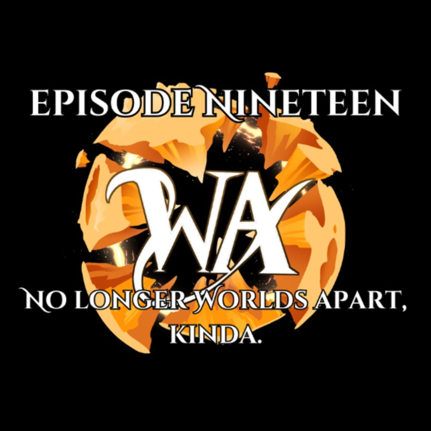No Longer Worlds Apart, Kinda (Worlds Apart, Episode 19)