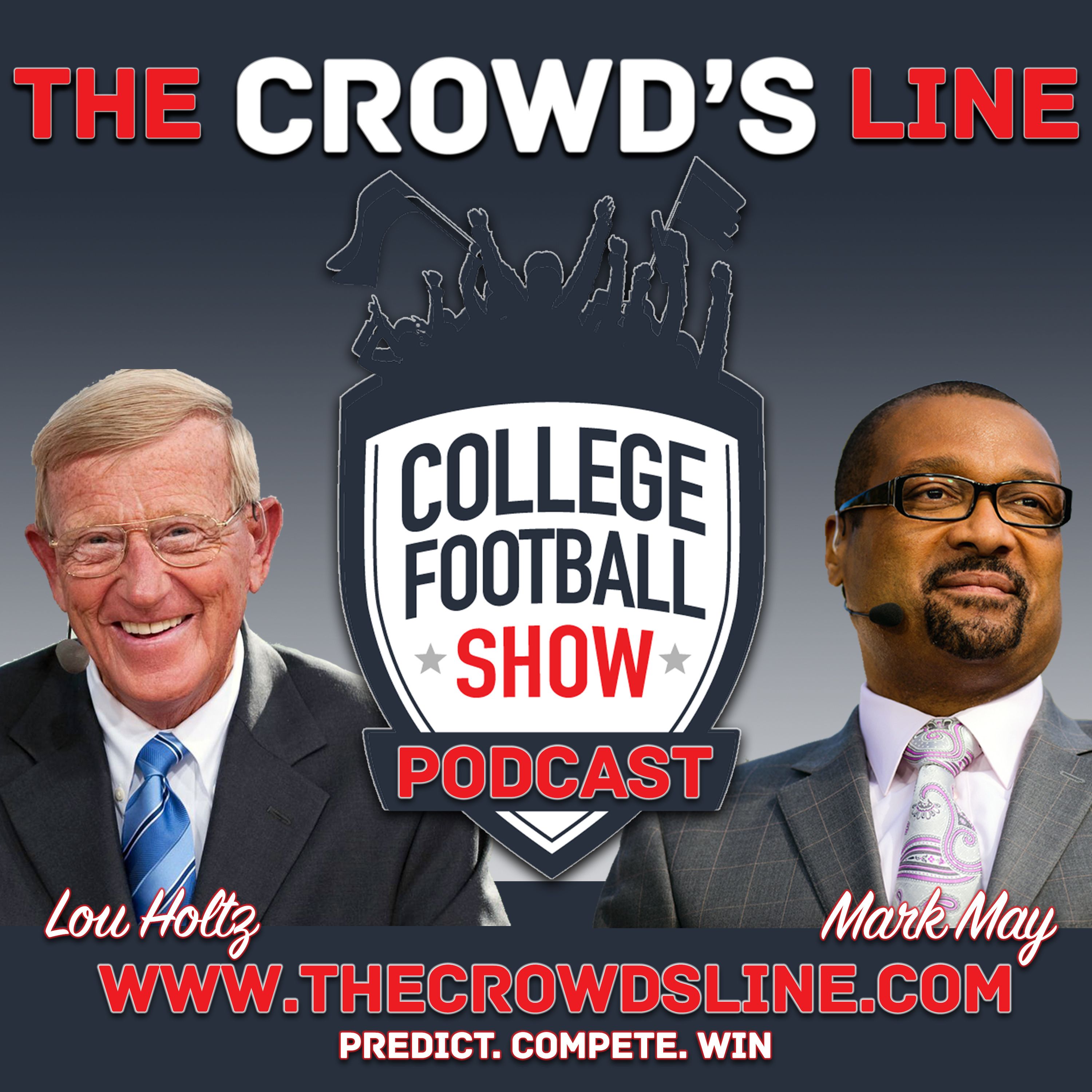 The Crowd\'s Line College Football Show with LOU HOLTZ & MARK MAY