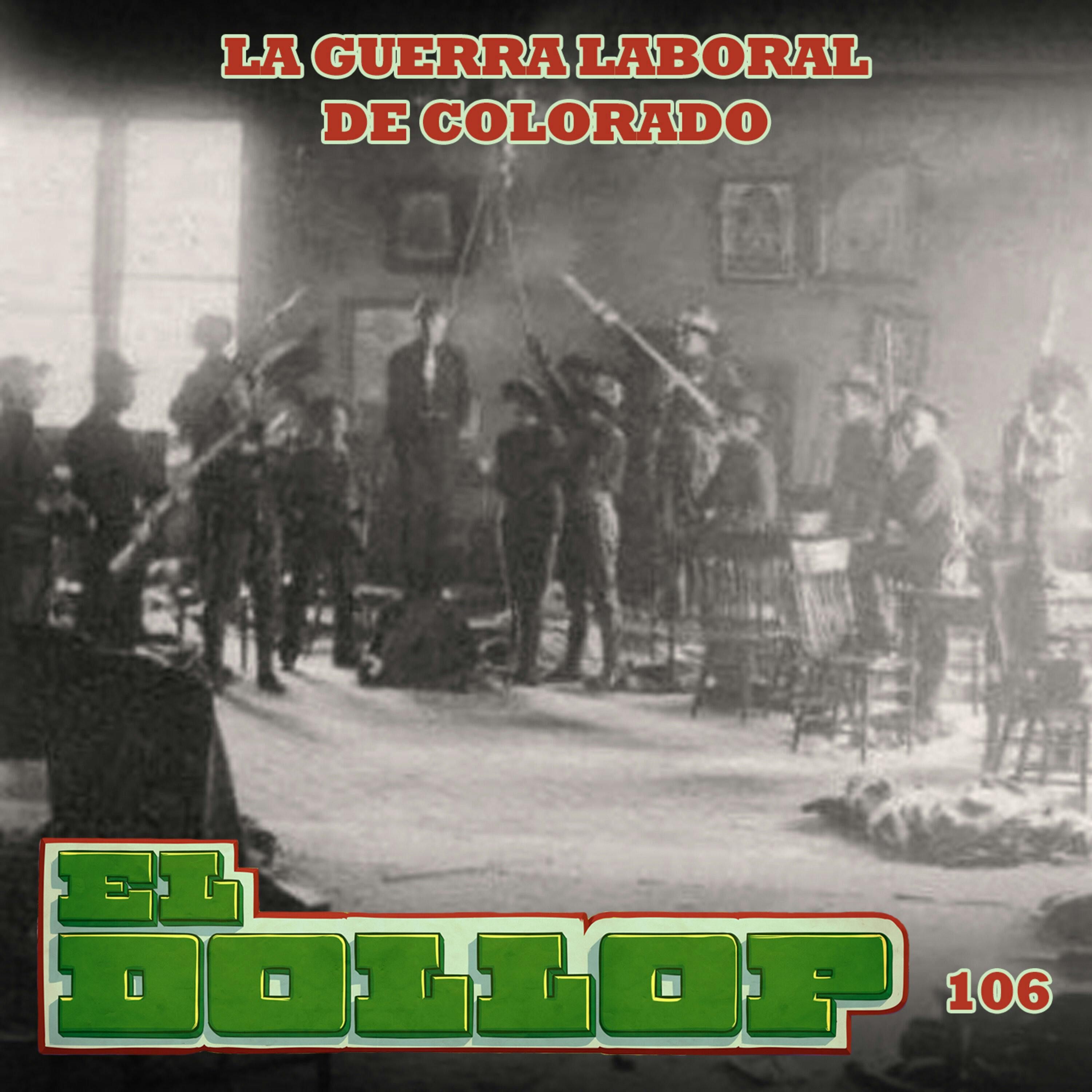 E106: La Guerra Laboral de Colorado