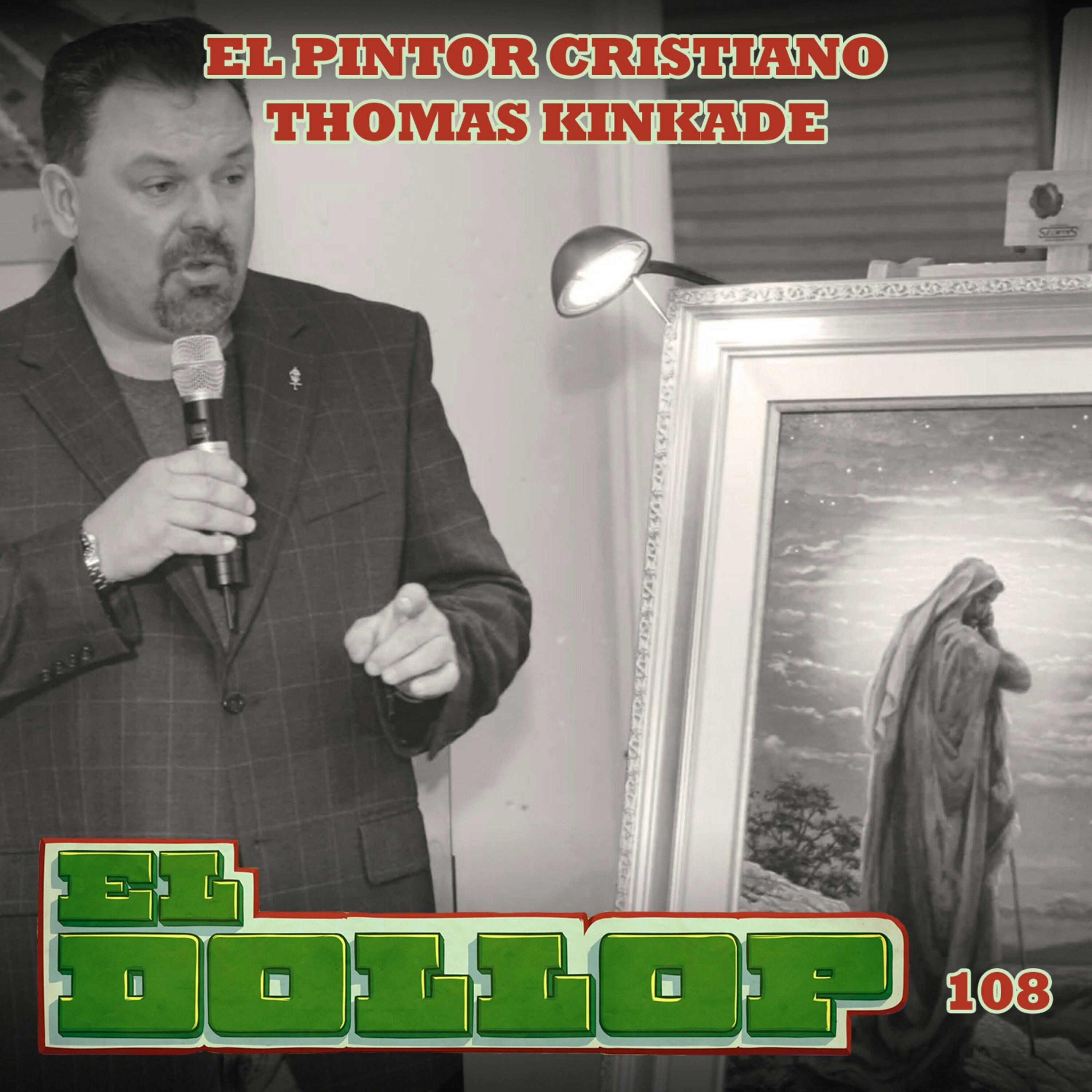 E108: El Pintor Cristiano Thomas Kinkade