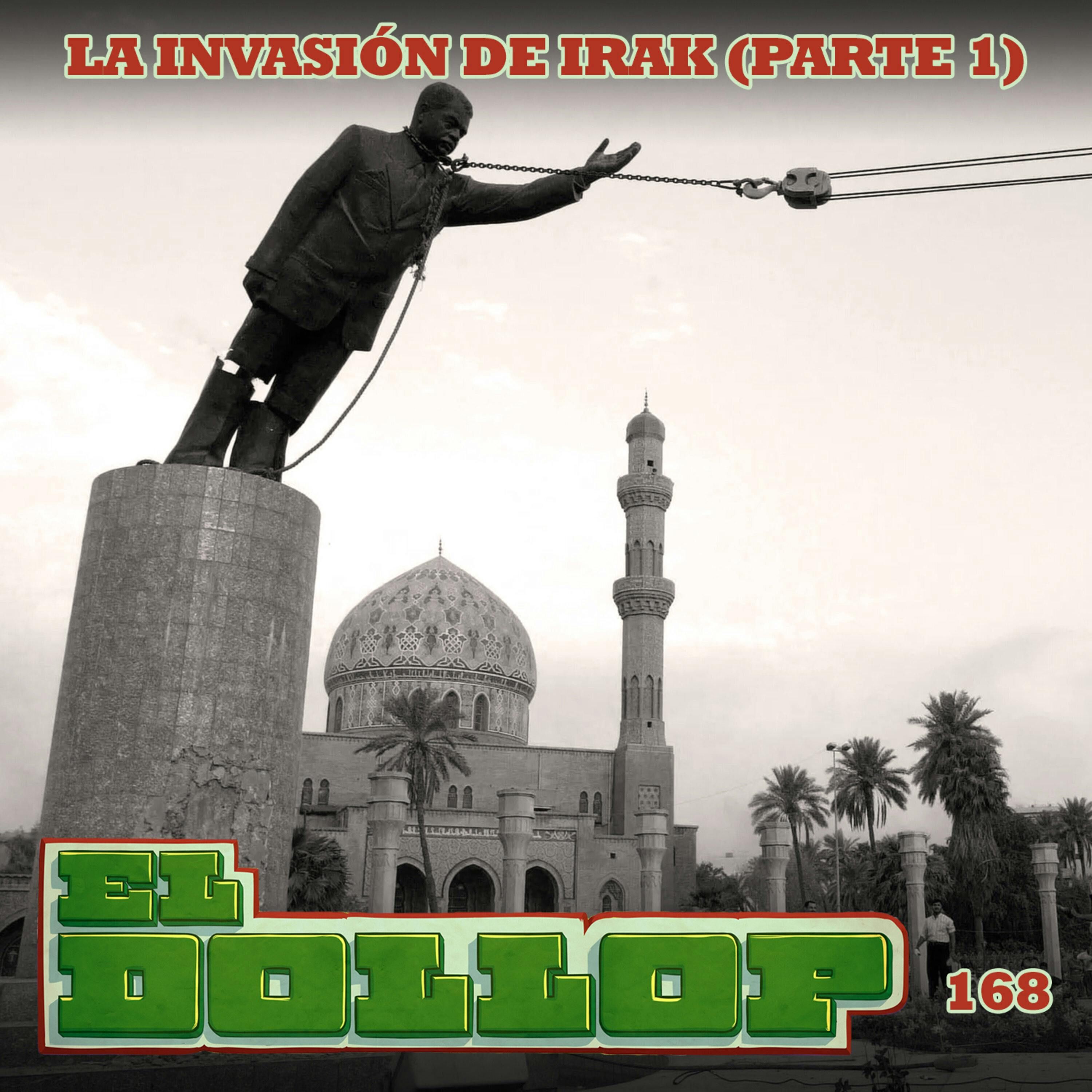 E168: La Invasión de Irak (Parte 1)