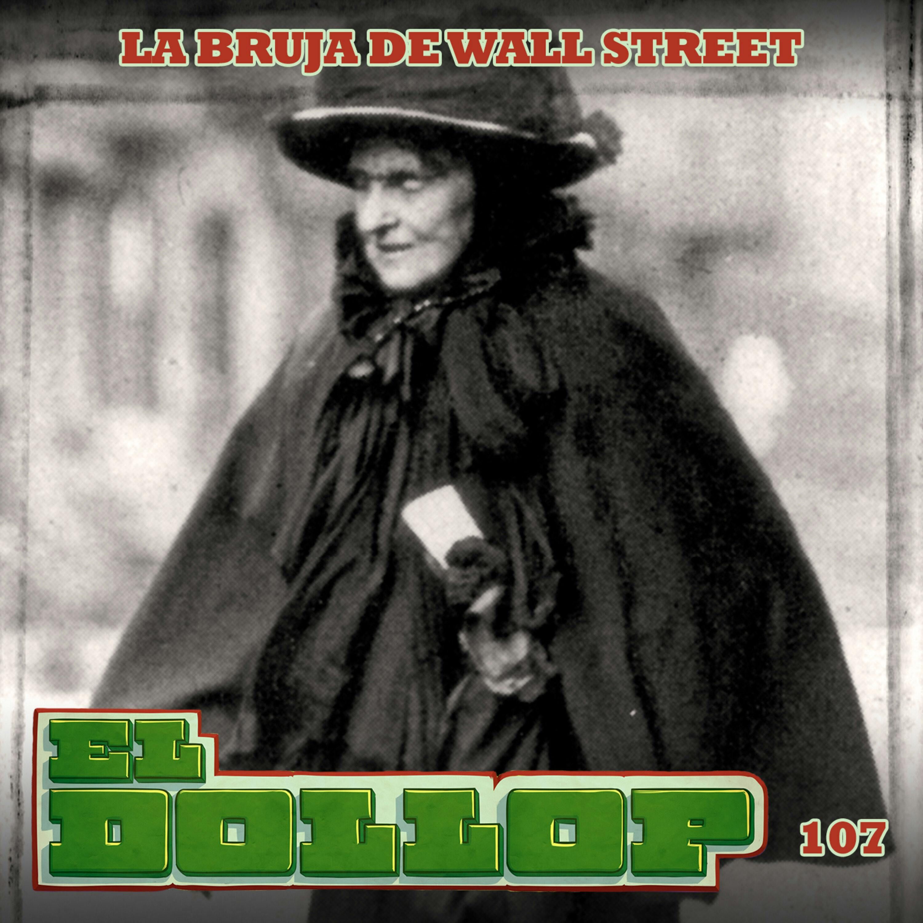 E107: La Bruja de Wall Street (con Shishis Pa La Banda)