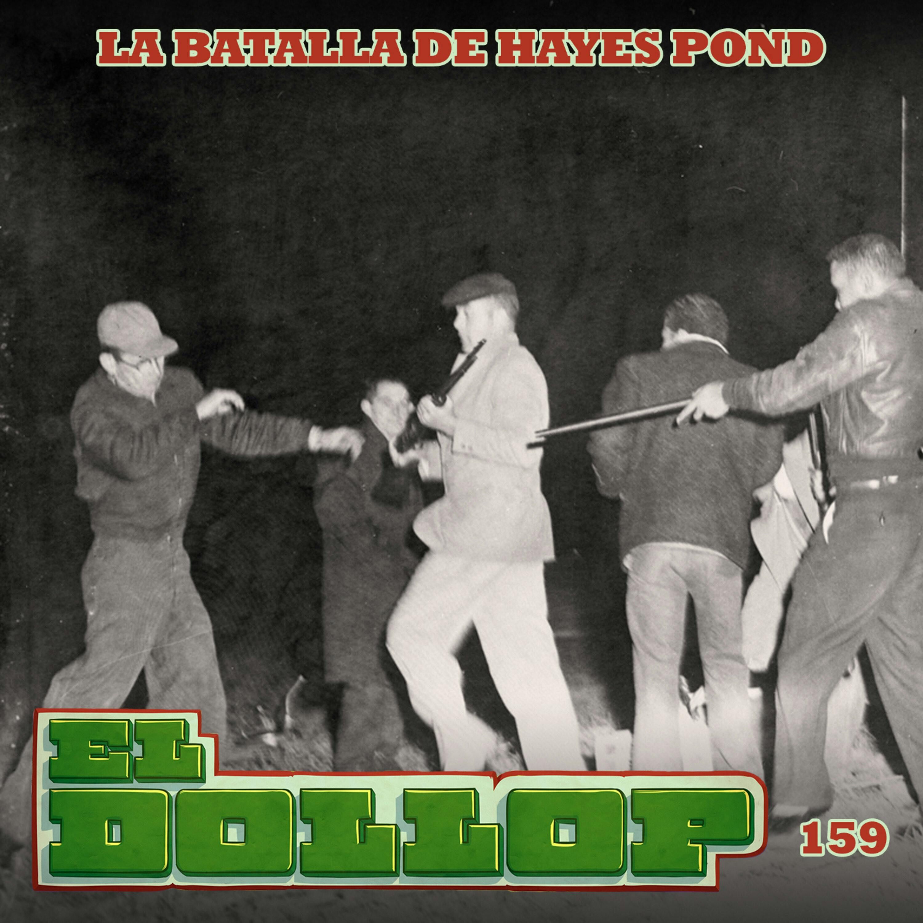 E159: La Batalla de Hayes Pond