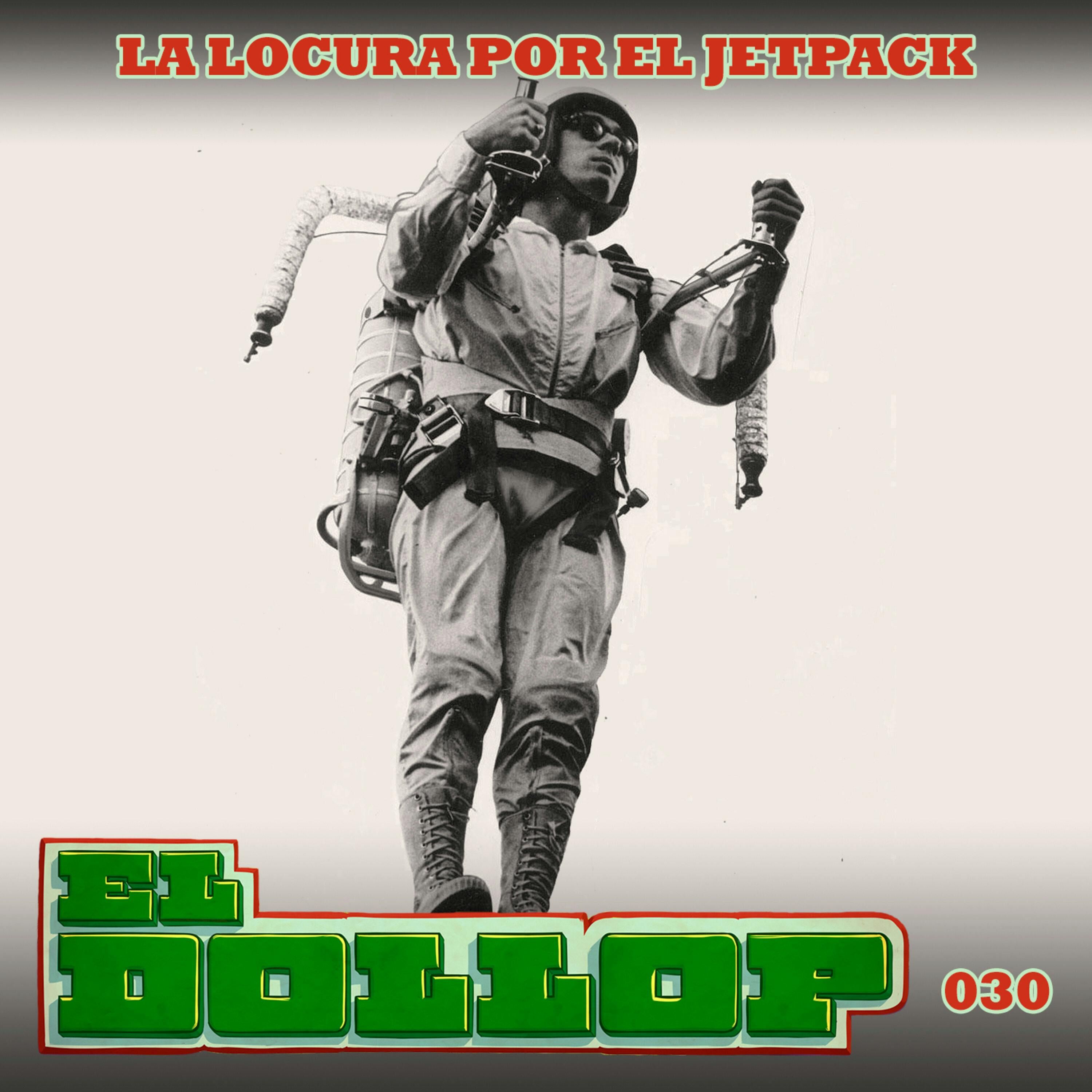 E30: La Locura por el Jetpack