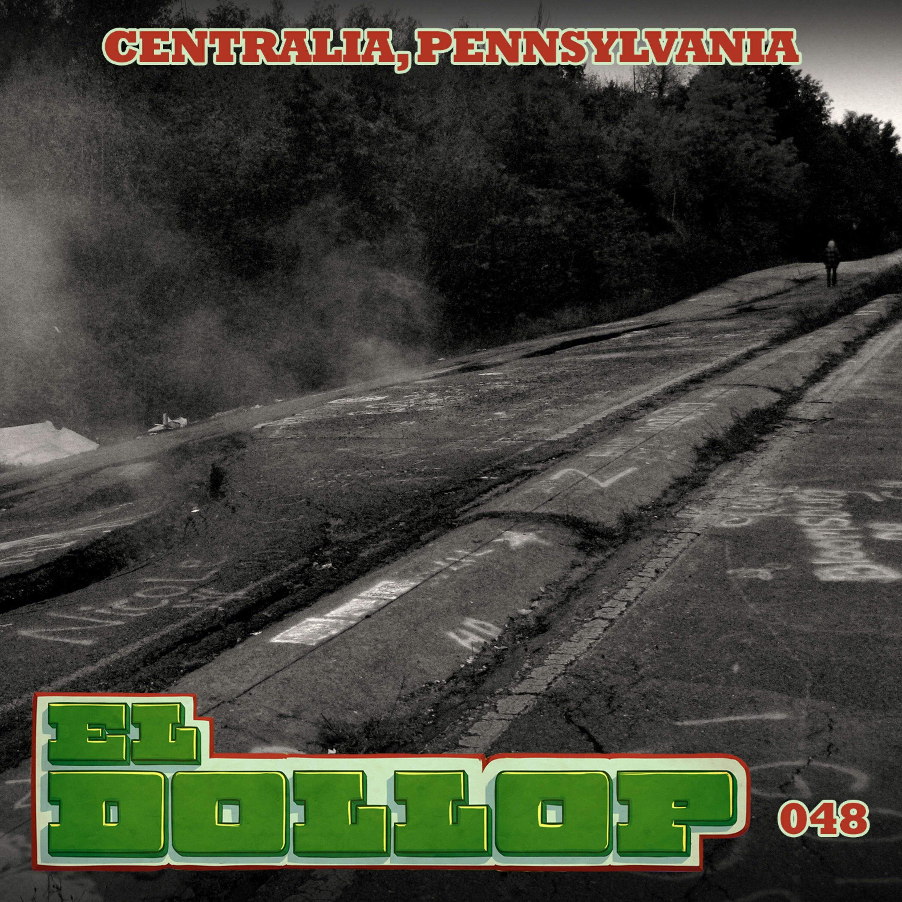 E48: Centralia, Pennsylvania