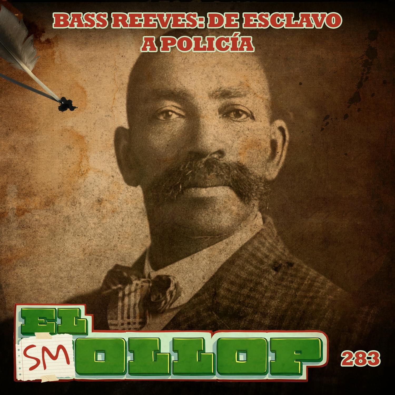 E283: Bass Reeves: De Esclavo a Policía (Smollop)