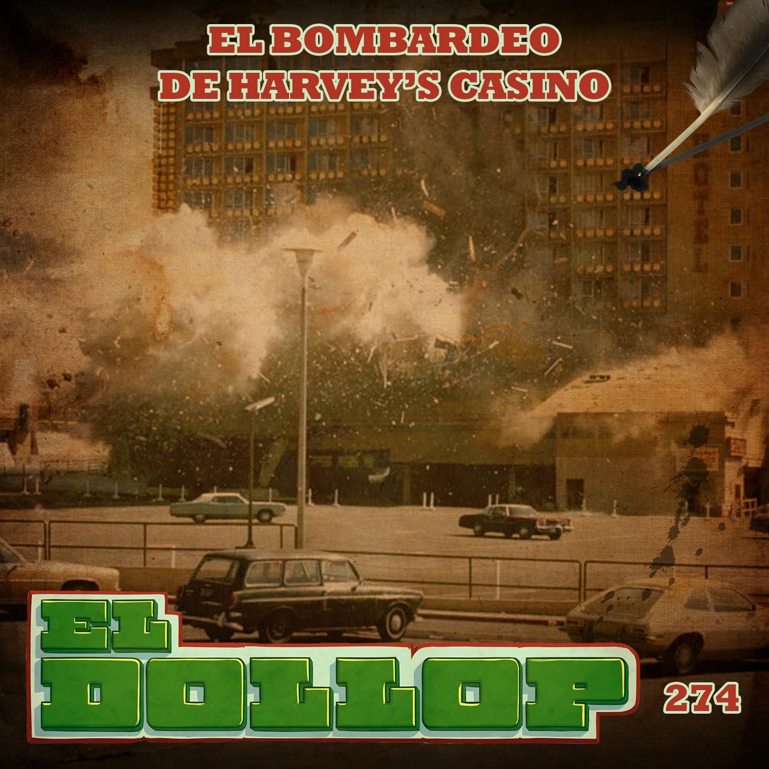 E274: El Bombardeo de Harvey's Casino