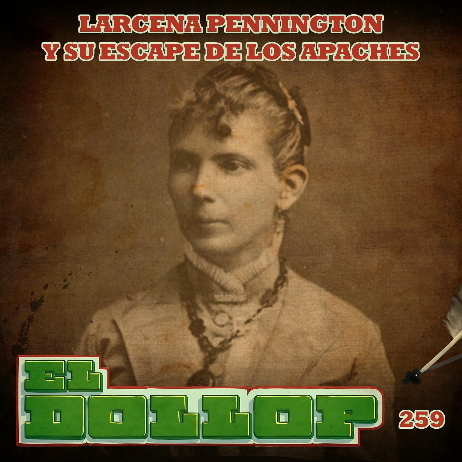 E259: Larcena Pennington y su Escape de los Apaches