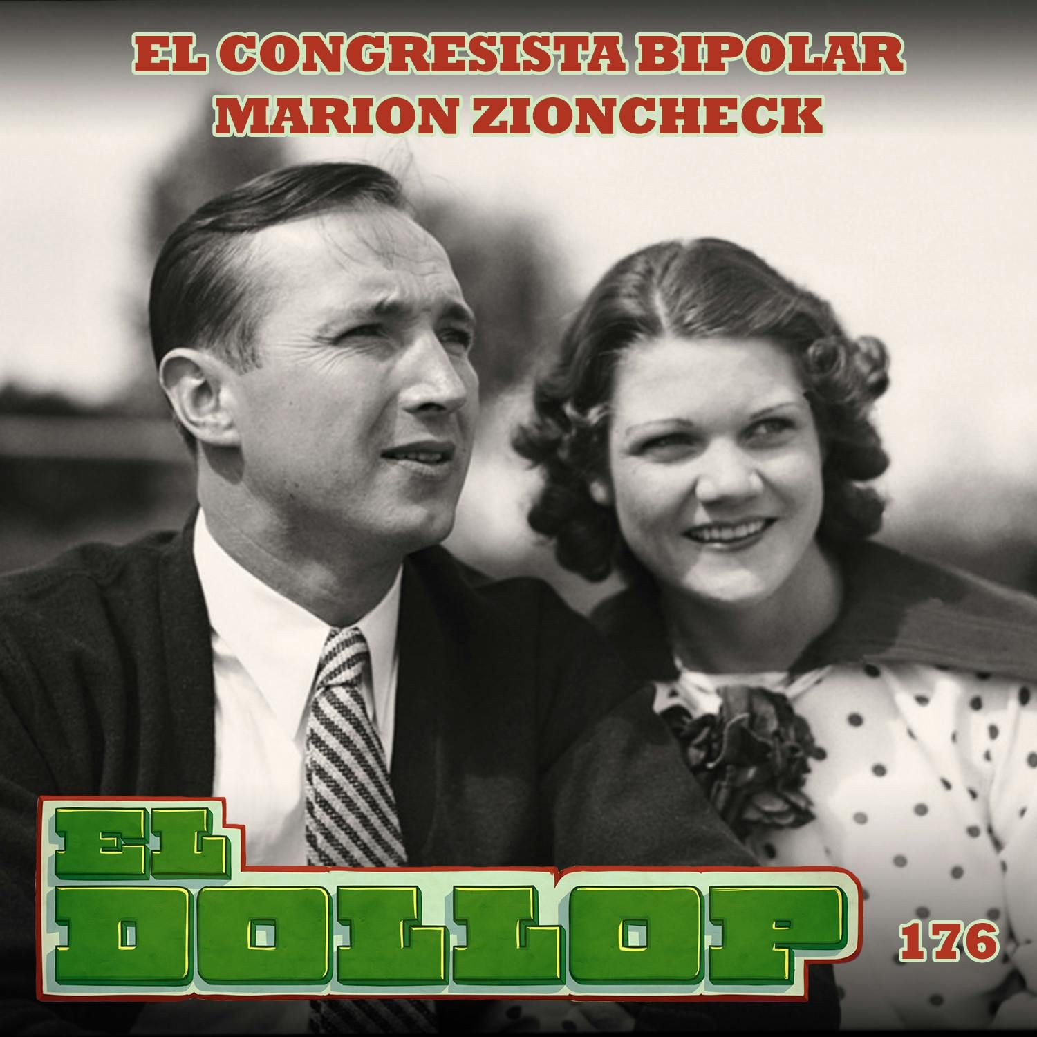 E176: El Congresista Bipolar Marion Zioncheck