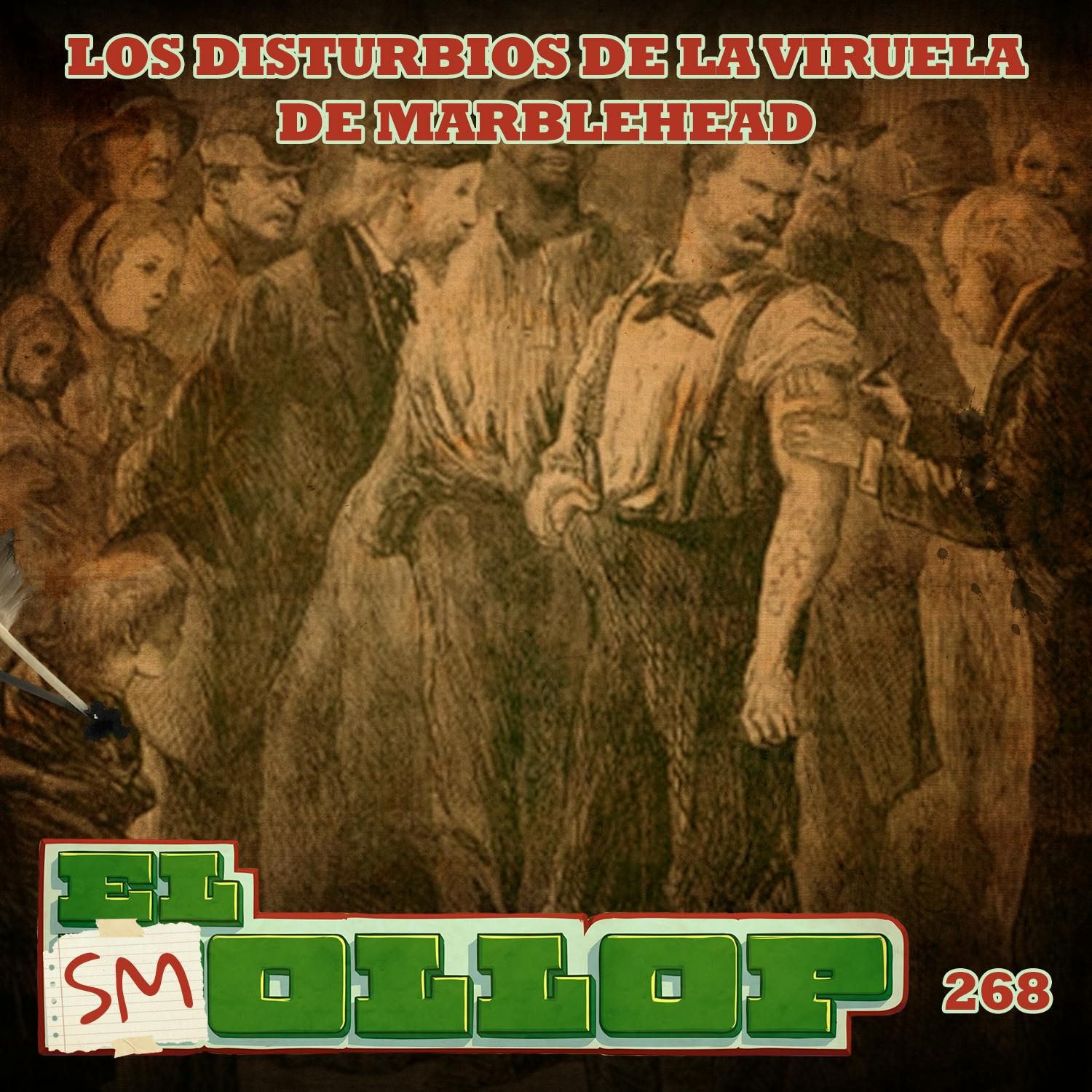E268: Los Disturbios de la Viruela de Marblehead (Smollop)