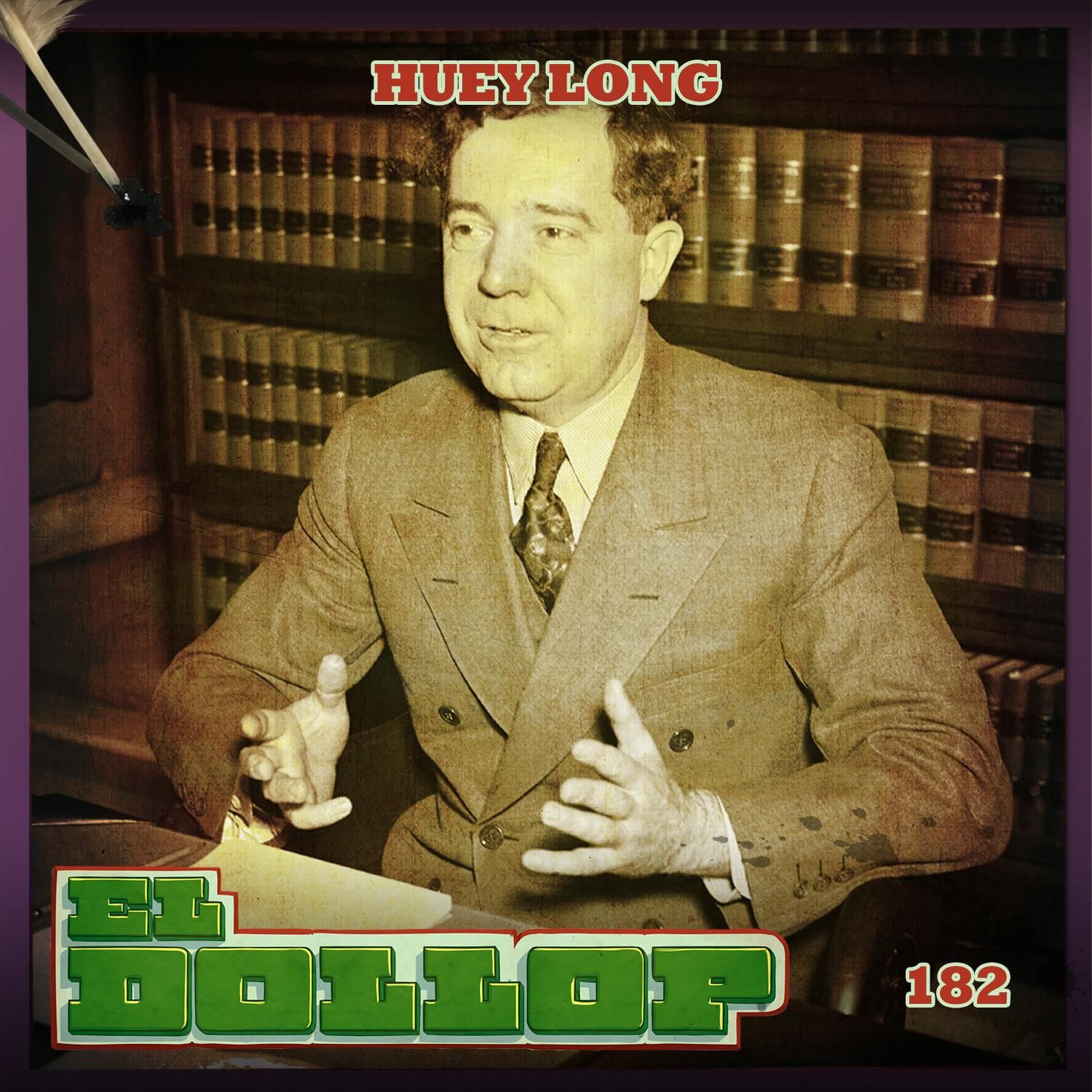 E182: Huey Long